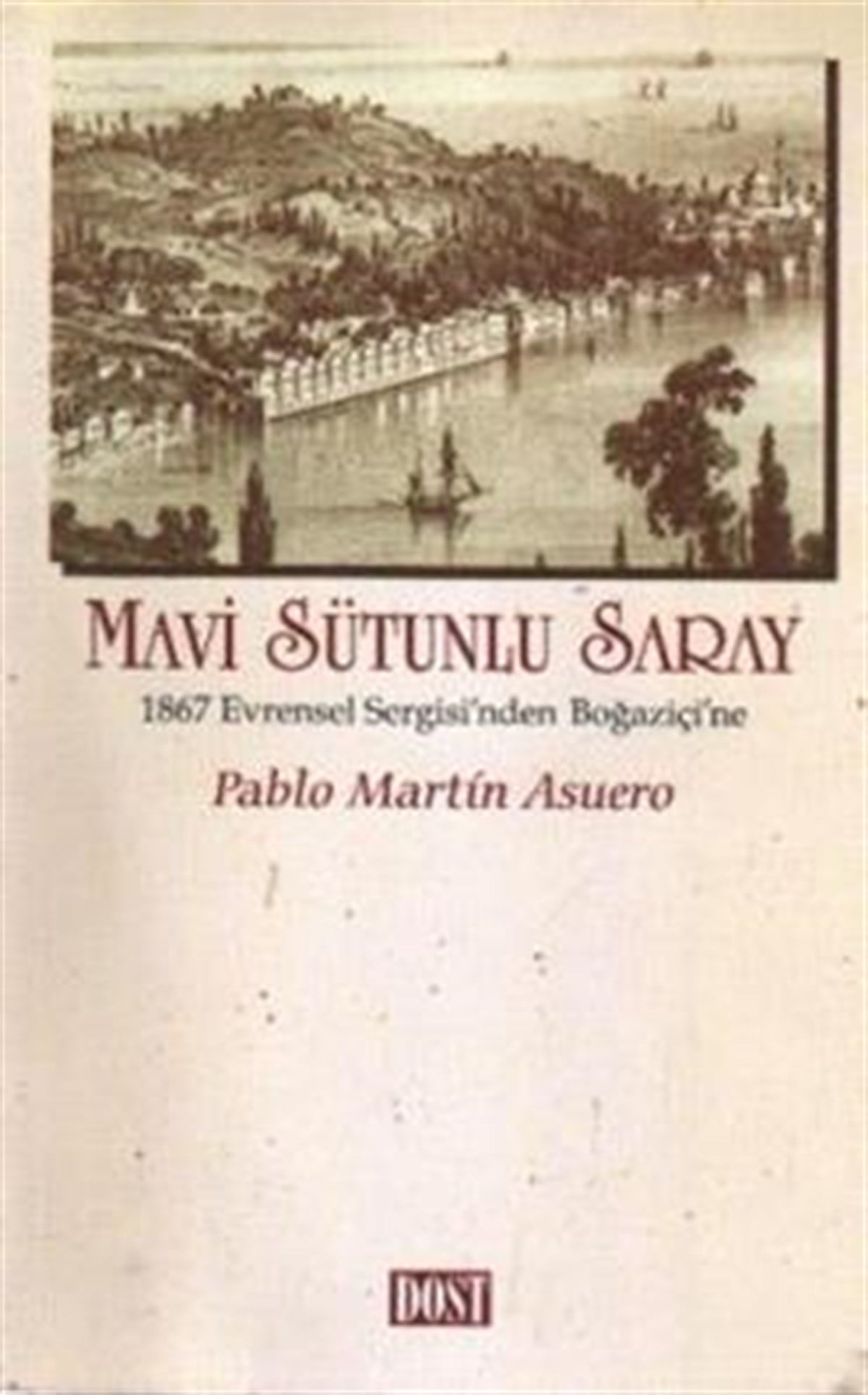 Mavi Sütunlu Saray 1867 Evrensel Sergisi’nden Boğaziçi’ne