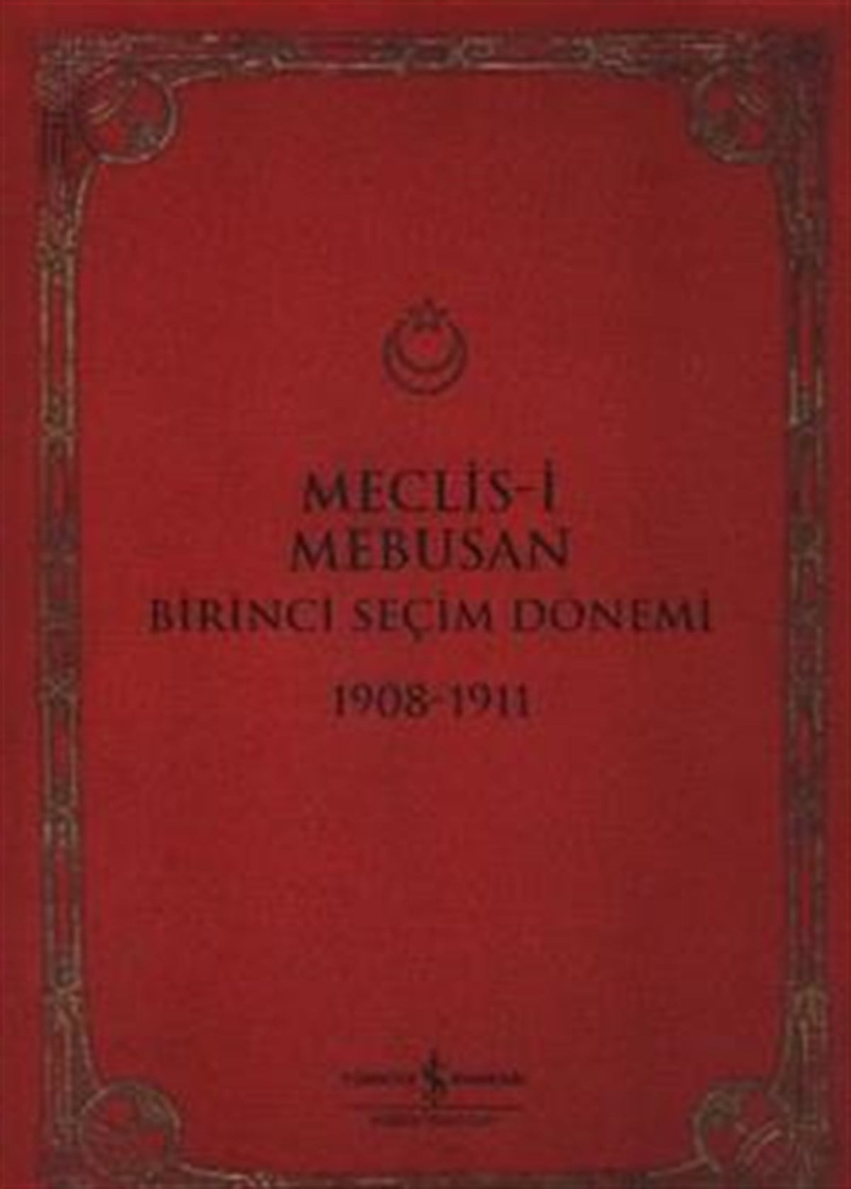Meclis-i Mebusan Birinci Seçim Dönemi 1908-1911