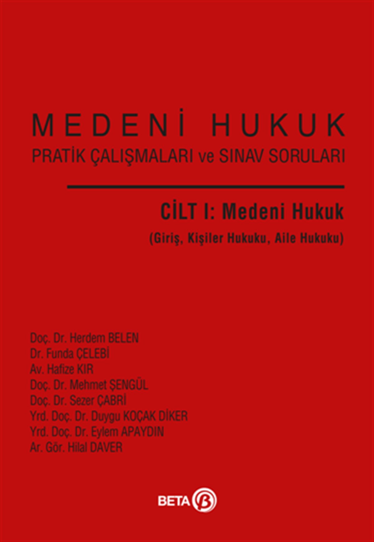 Medeni Hukuk Pratik Çalışmaları ve Sınav Soruları Cilt 1: Medeni Hukuk