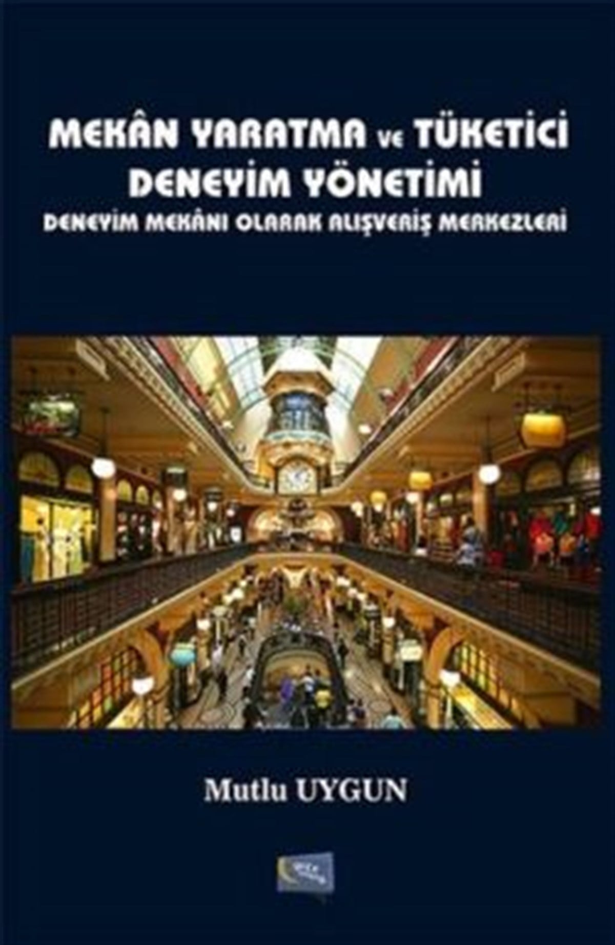 Mekan Yaratma ve Tüketici Deneyim Yönetimi