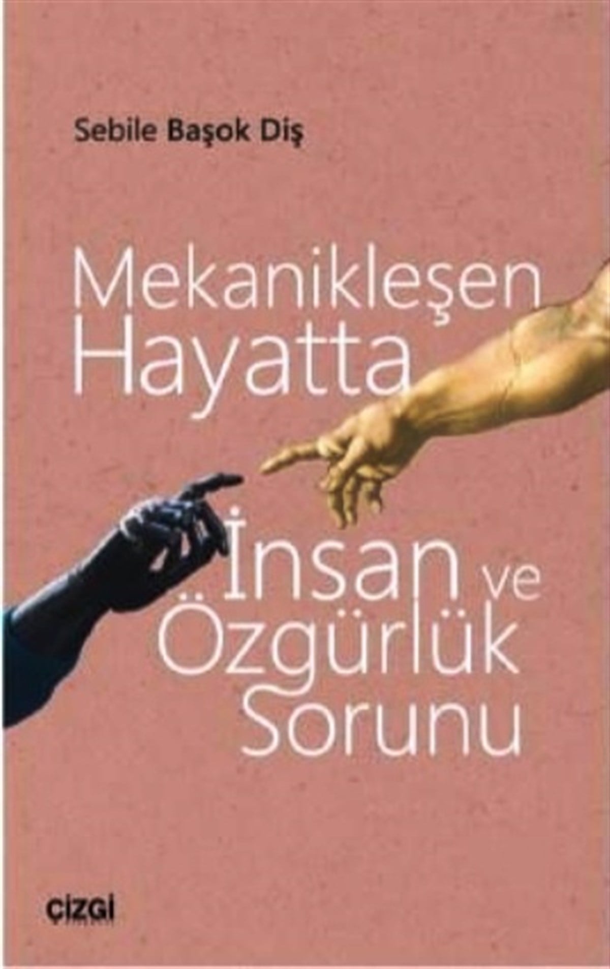 Mekanikleşen Hayatta İnsan ve Özgürlük Sorunu