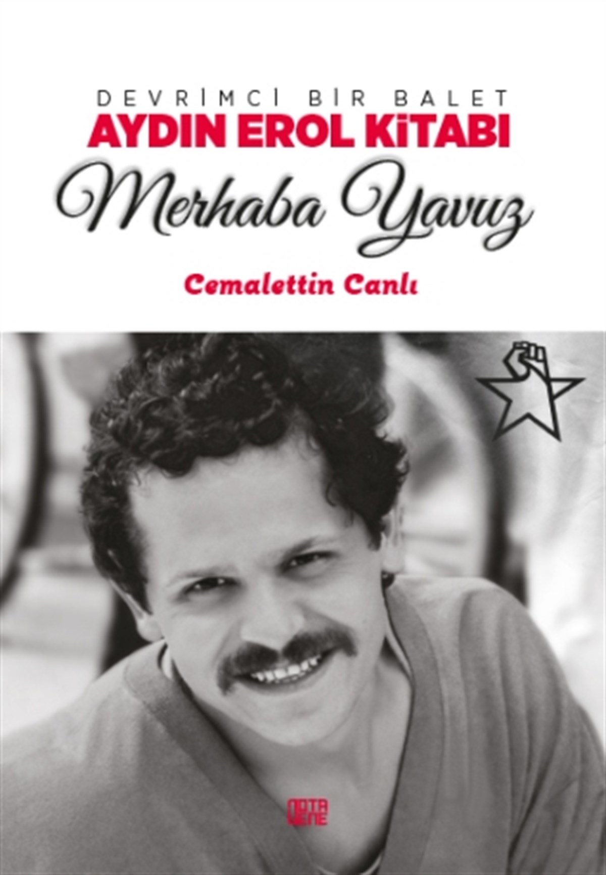 Merhaba Yavuz Devrimci Bir Balet Aydın Erol