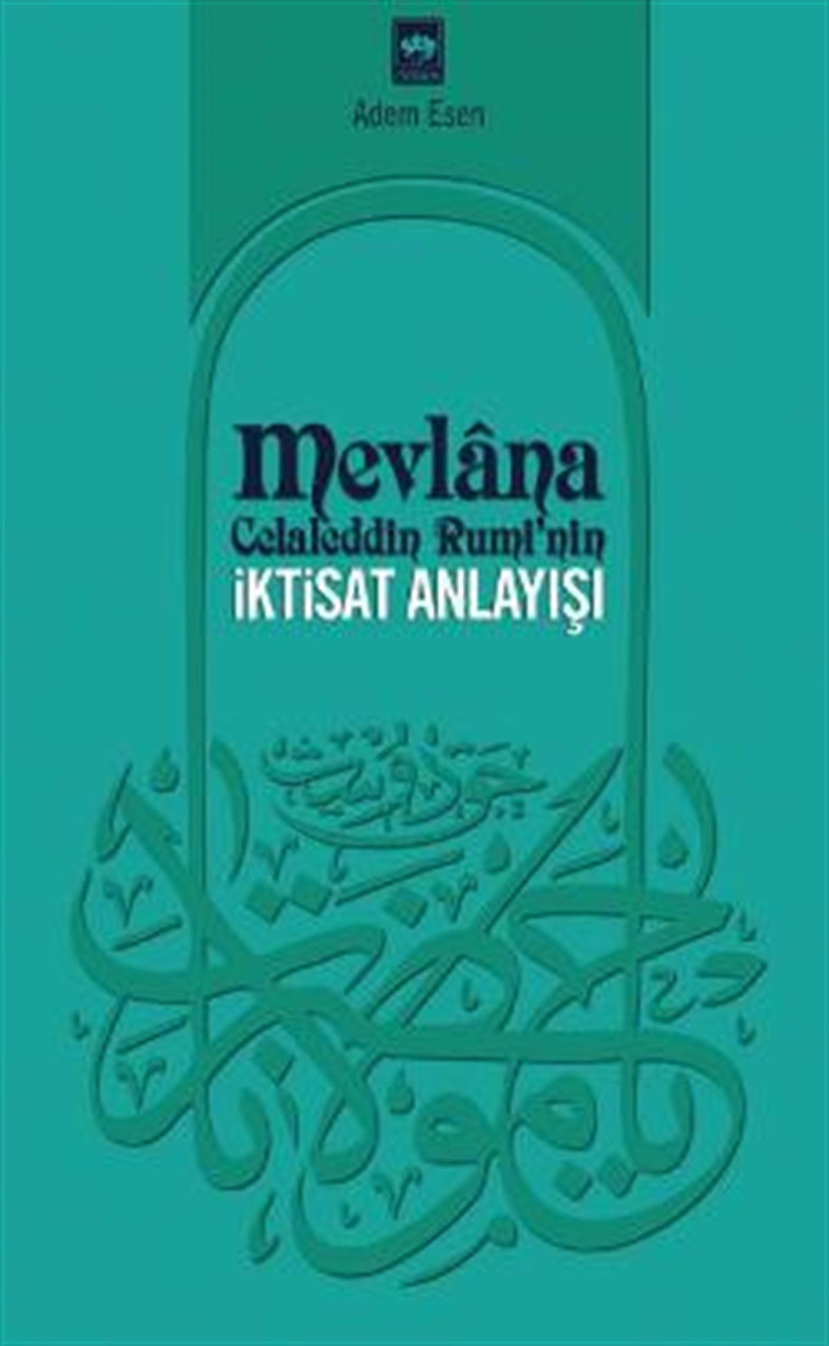 Mevlana Celaleddin Rumi’nin İktisat Anlayışı