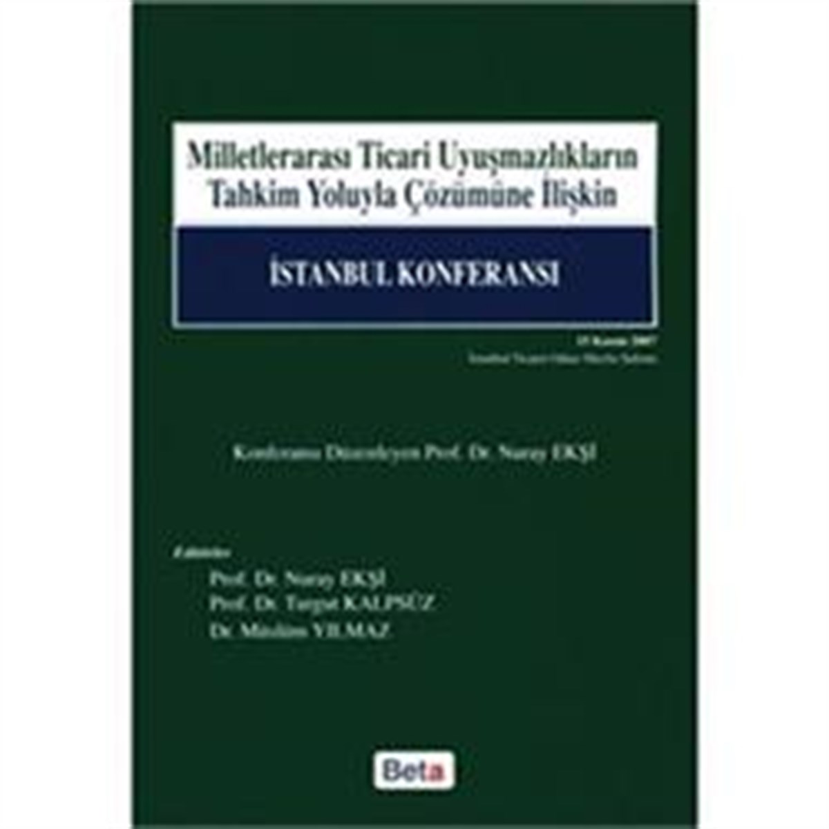 Milletlerarası Ticari Uyuşmazlıkların Tahkim Yoluyla Çözümüne İlişkin İstanbul Konferansı