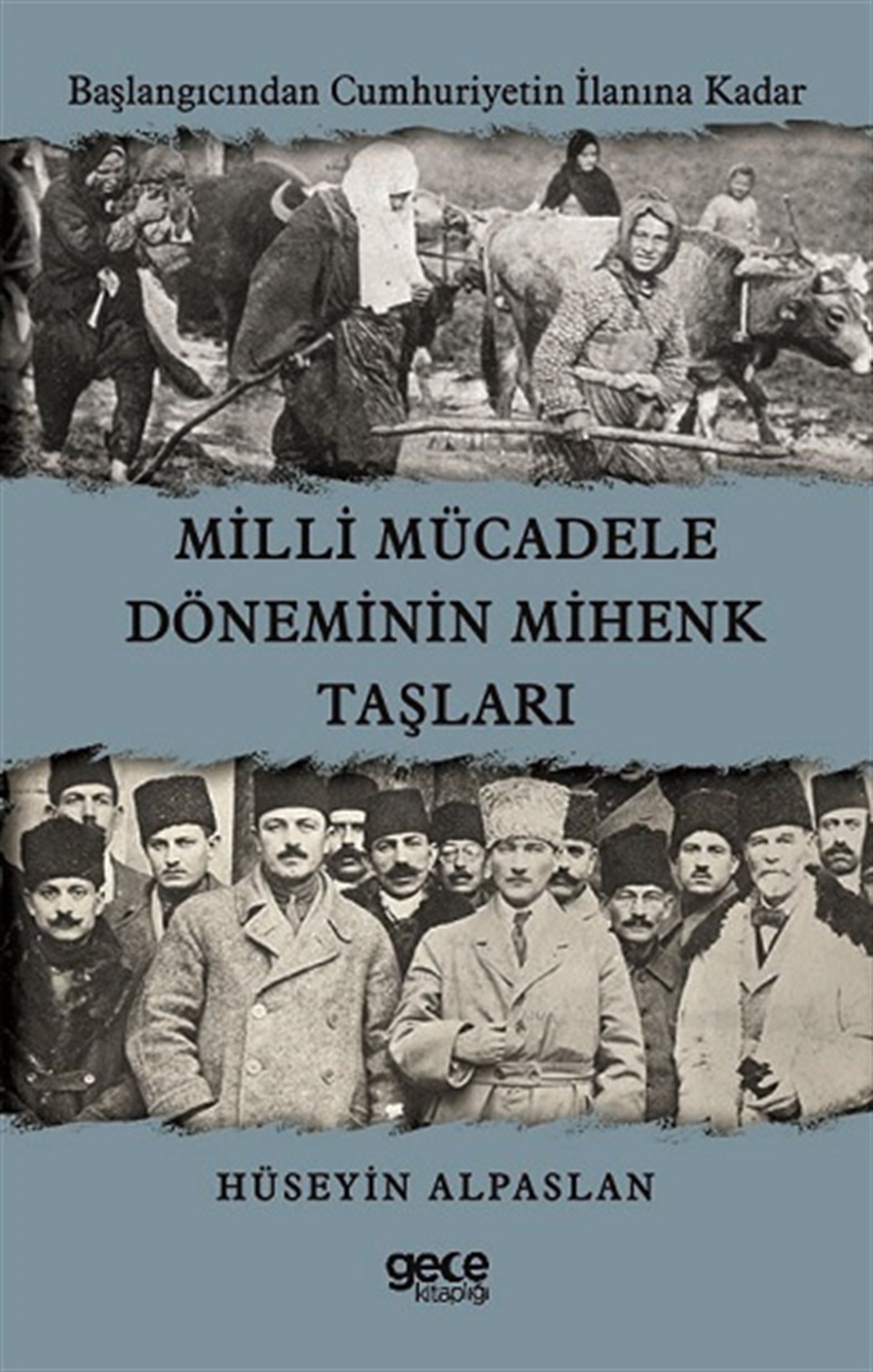 Milli Mücadele Döneminin Mihenk Taşları