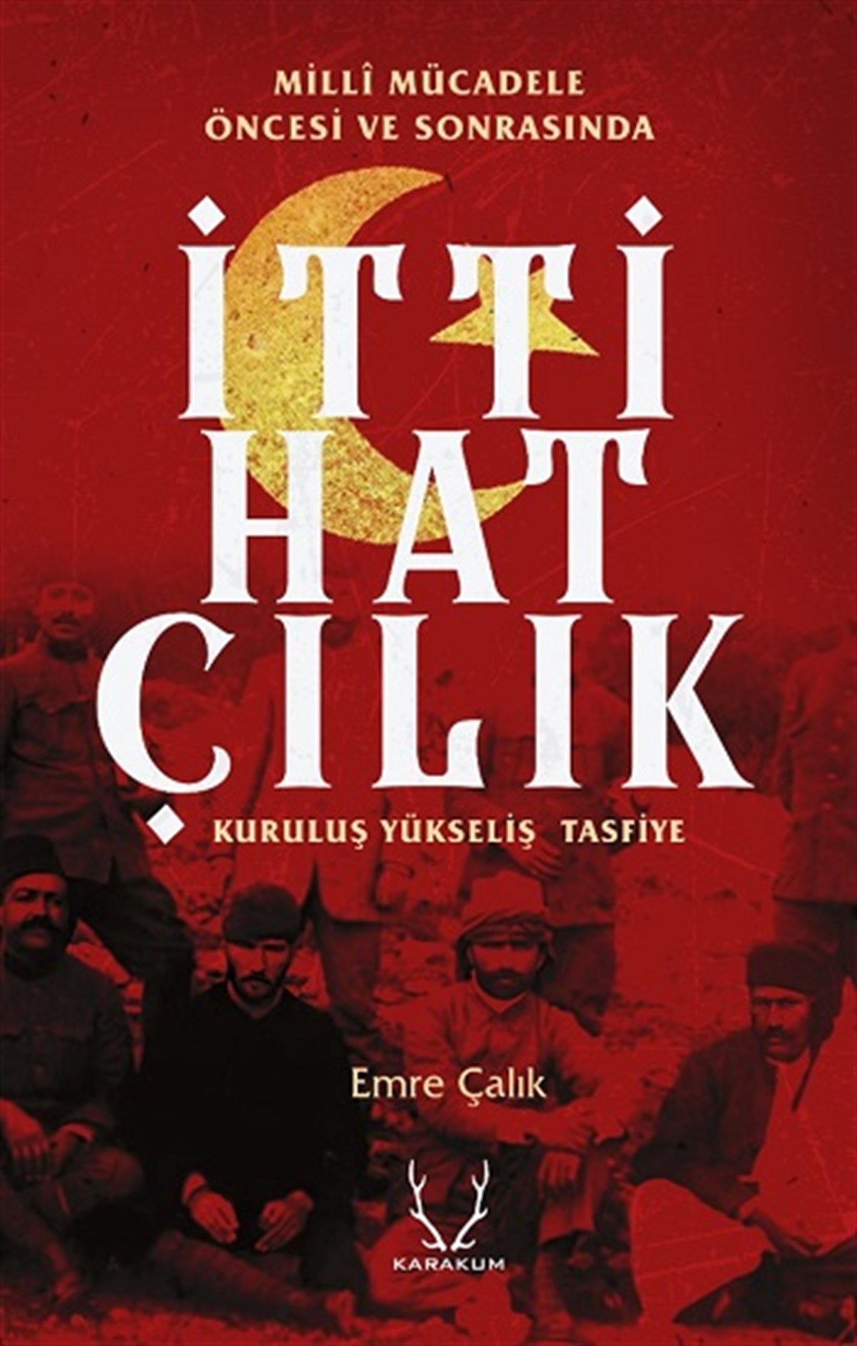 Milli Mücadele Öncesi ve Sonrasında İttihatçılık
