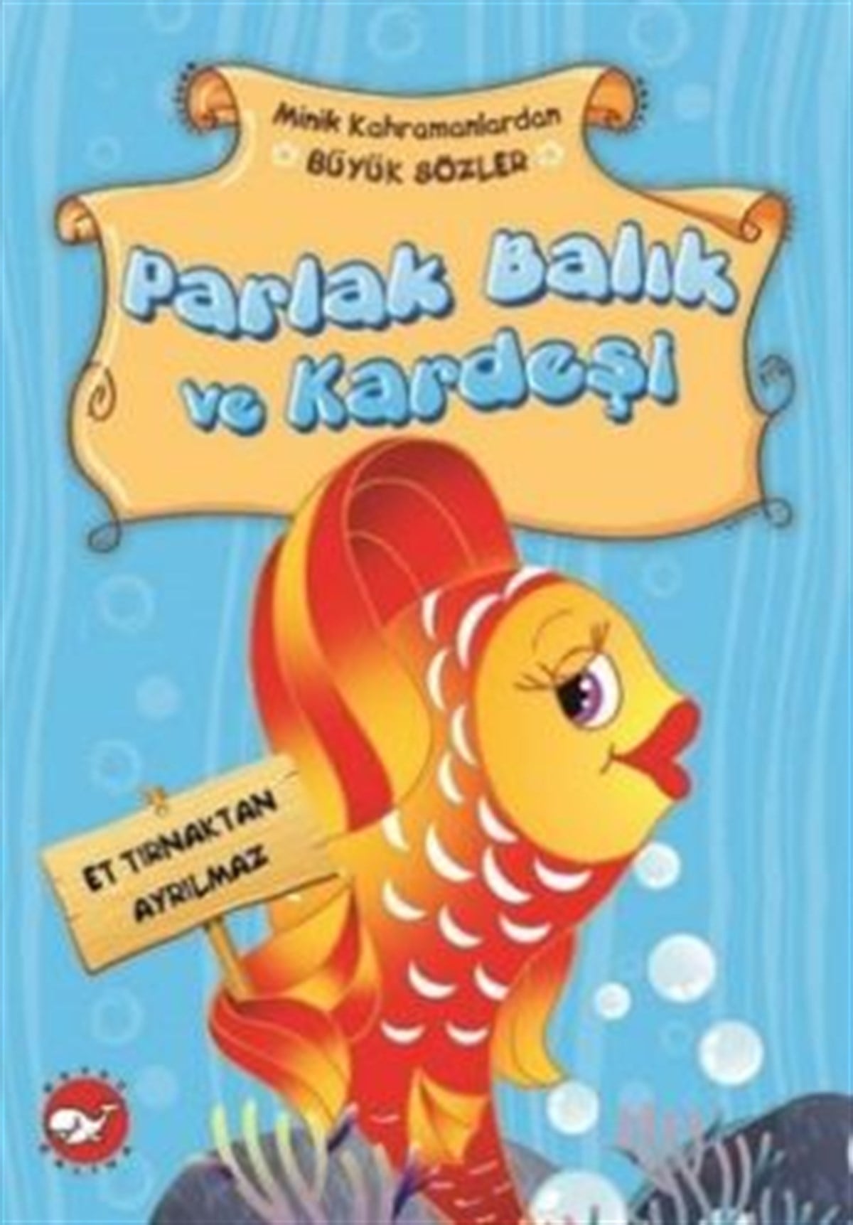 Minik Kahramanlardan Büyük Sözler - Parlak Balık ve Kardeşi
