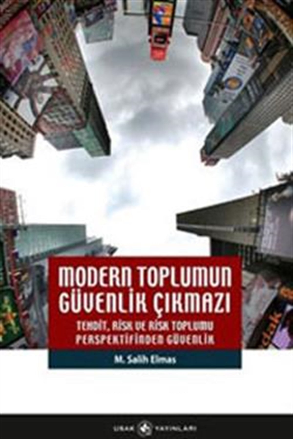 Modern Toplumun Güvenlik Çıkmazı