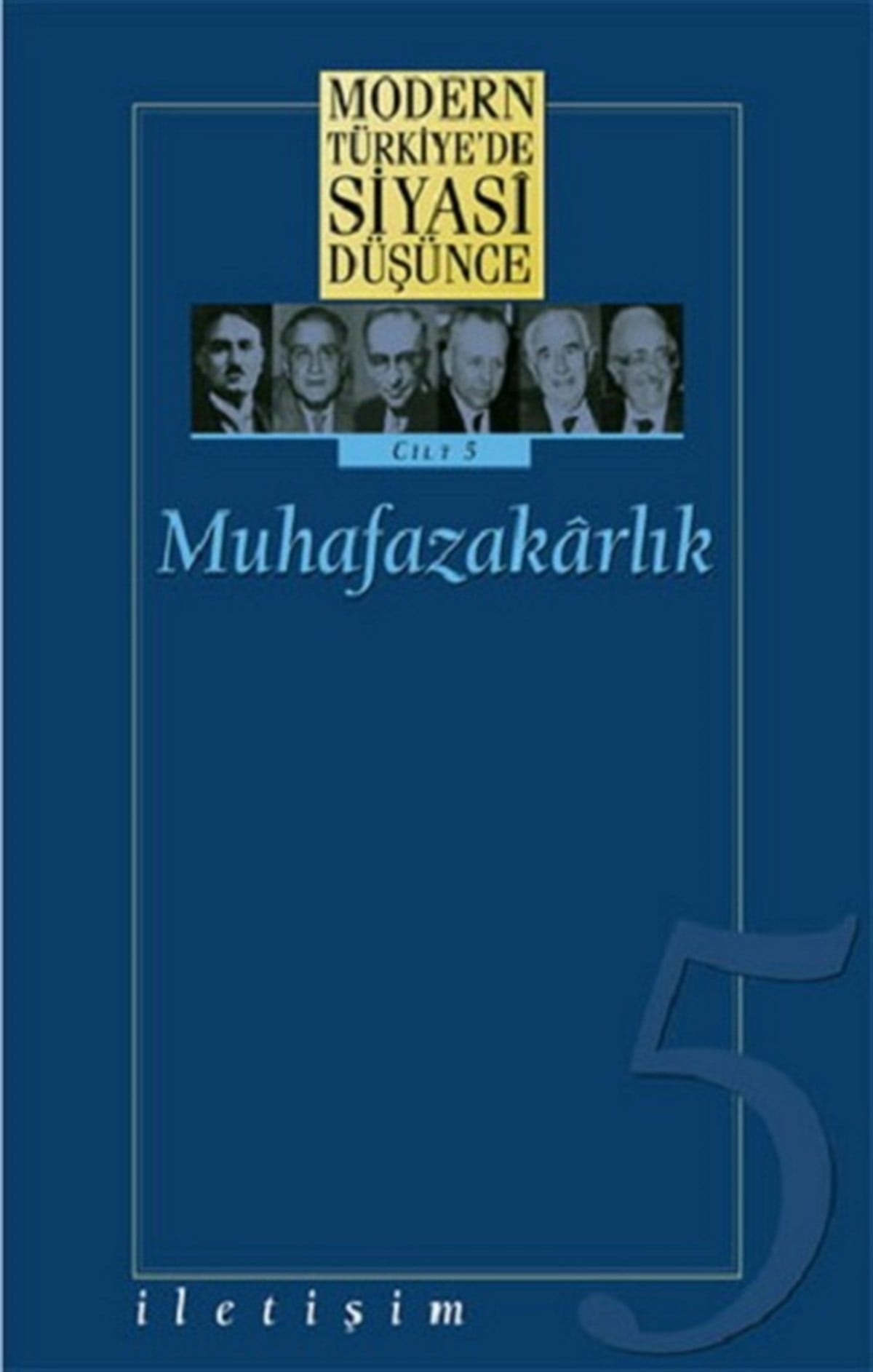 Modern Türkiye’de Siyasi Düşünce Cilt: 5 Muhafazakarlık