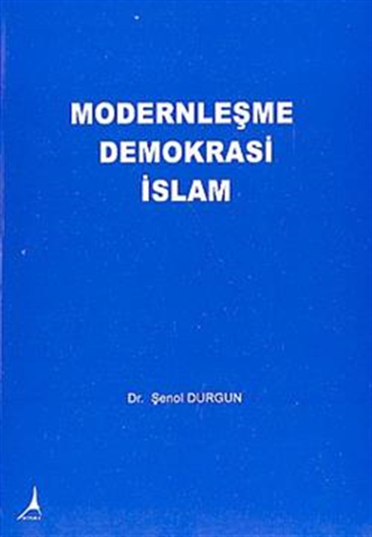 Modernleşme  Demokrasi  İslam