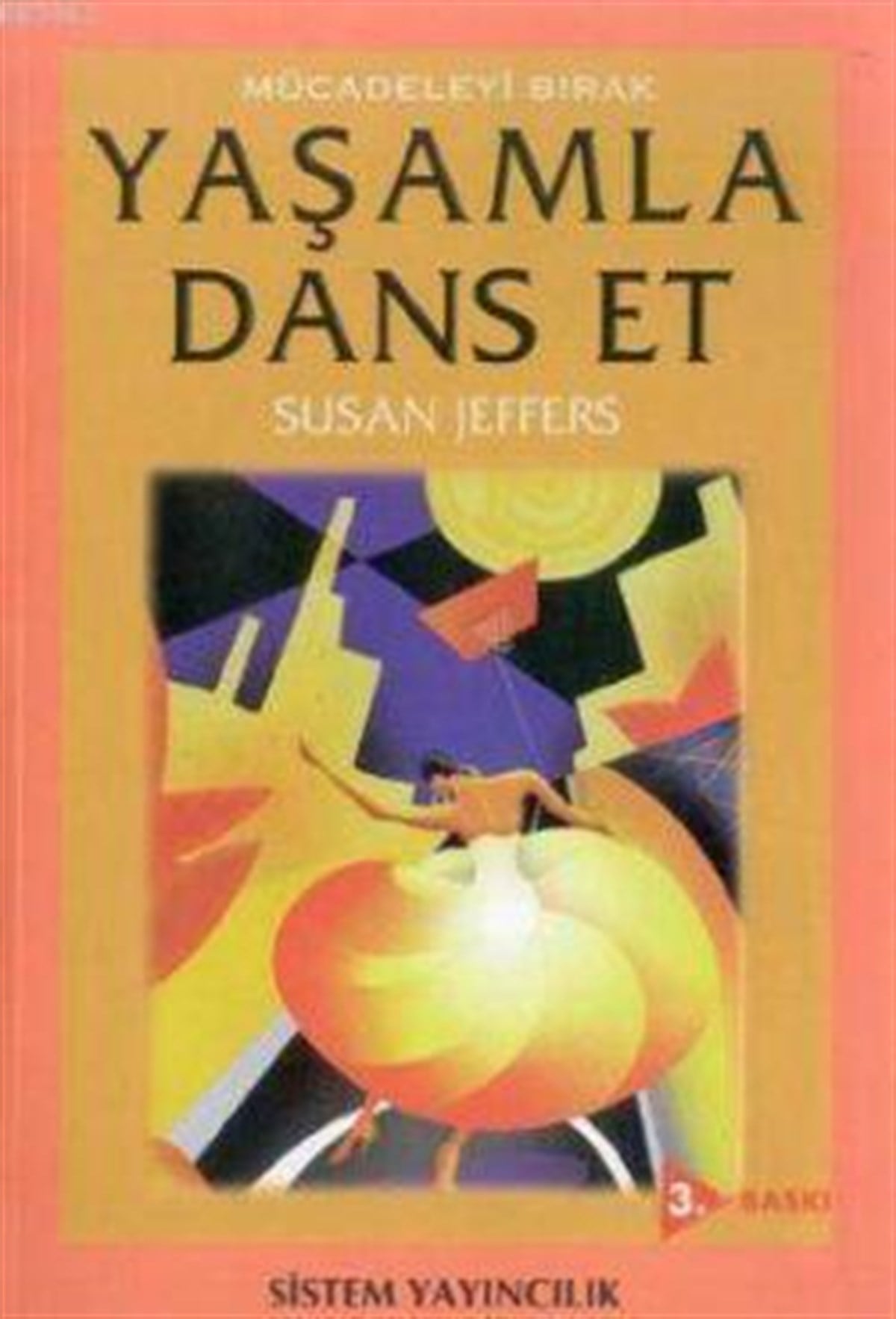 Mücadeleyi Bırak Yaşamla Dans Et