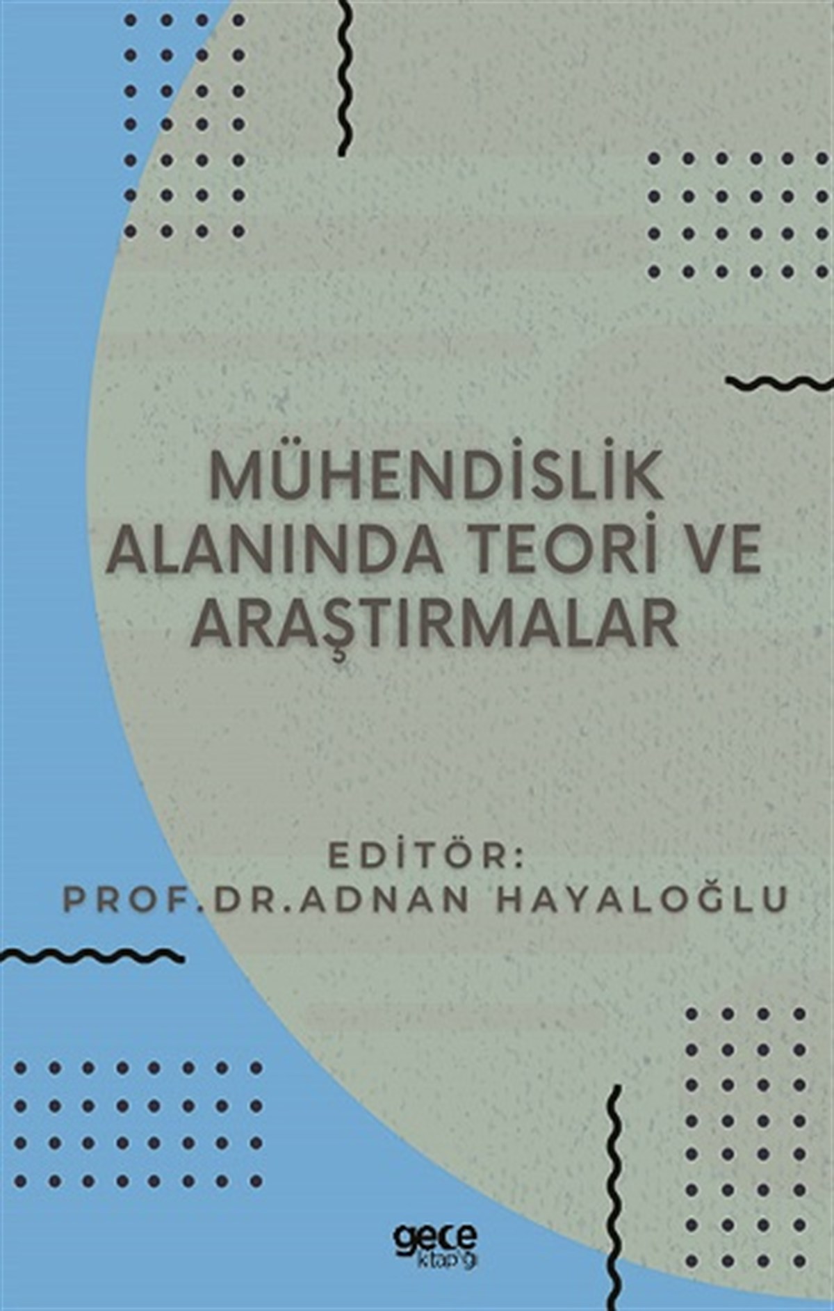 Mühendislik Alanında Teori ve Araştırmalar