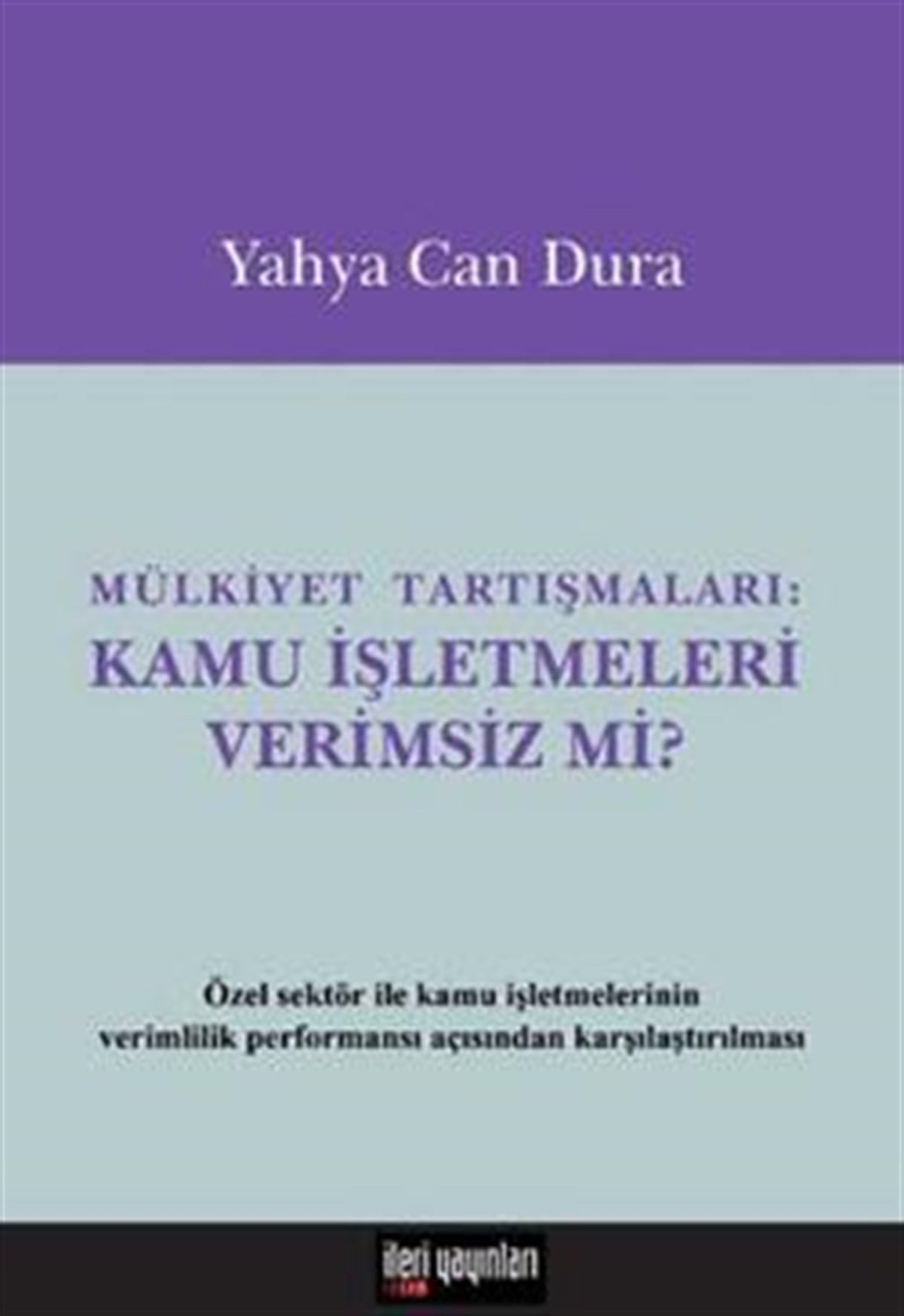 Mülkiyet Tartışmaları: Kamu İşletmeleri Verimsiz mi?
