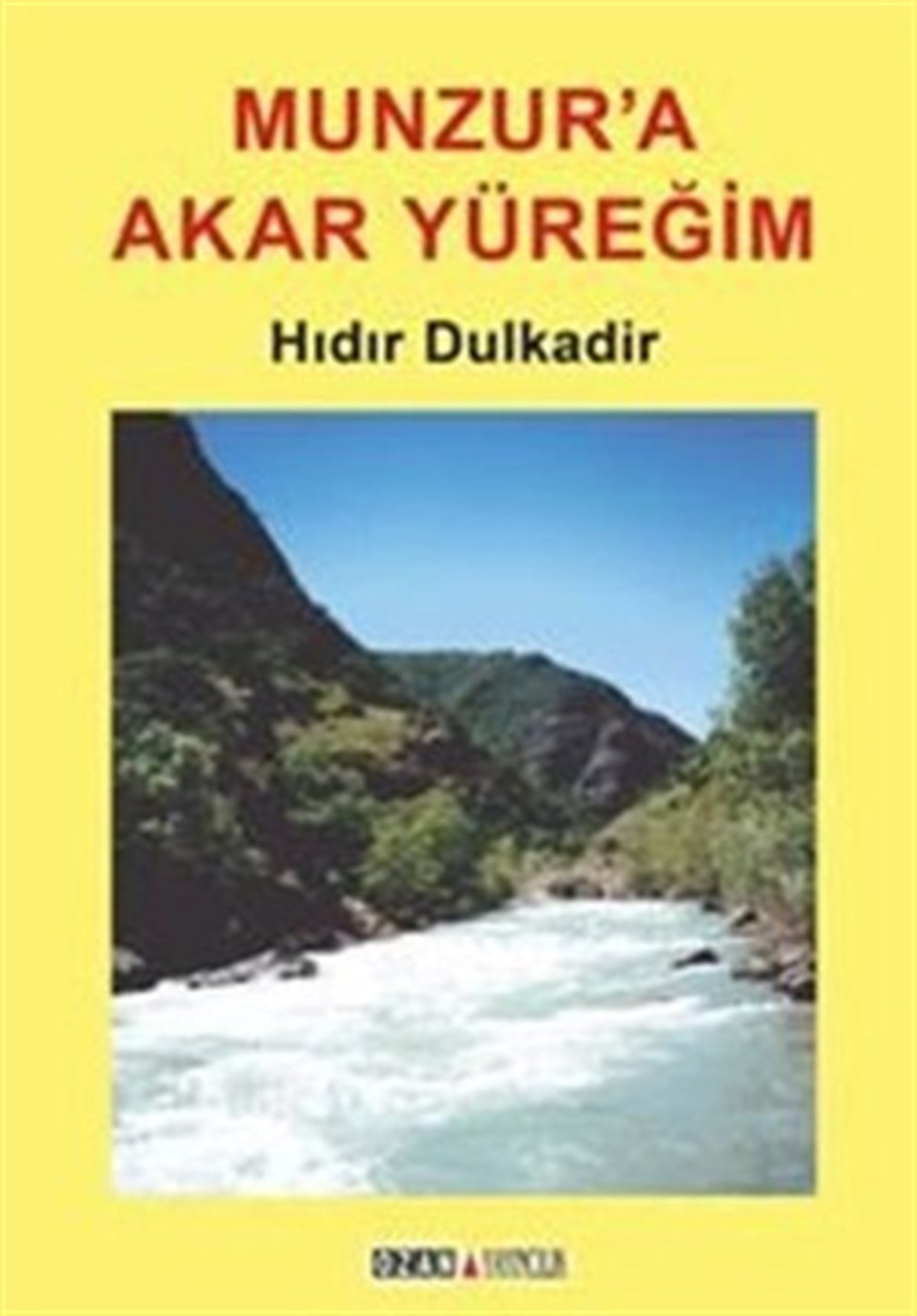 Munzur’a Akar Yüreğim