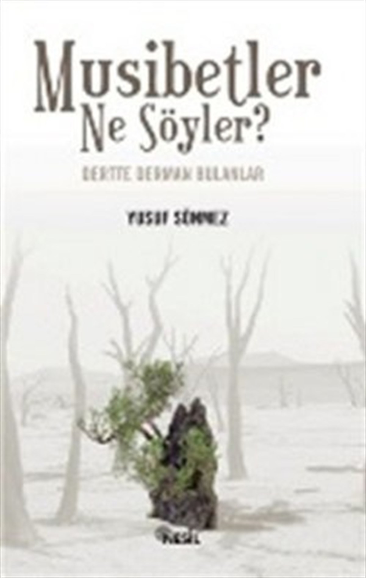 Musibetler Ne Söyler?
