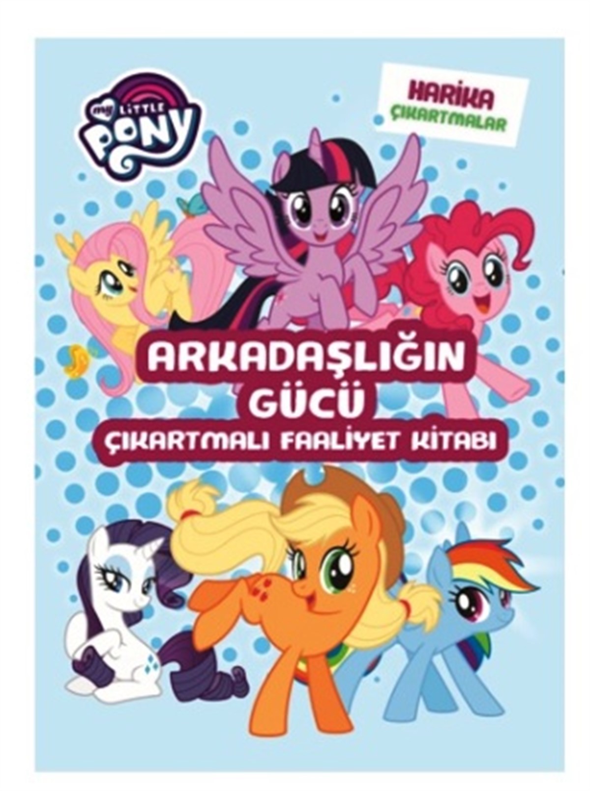 My Little Pony - Arkadaşlığın Gücü Çıkartmalı Faaliyet Kitabı