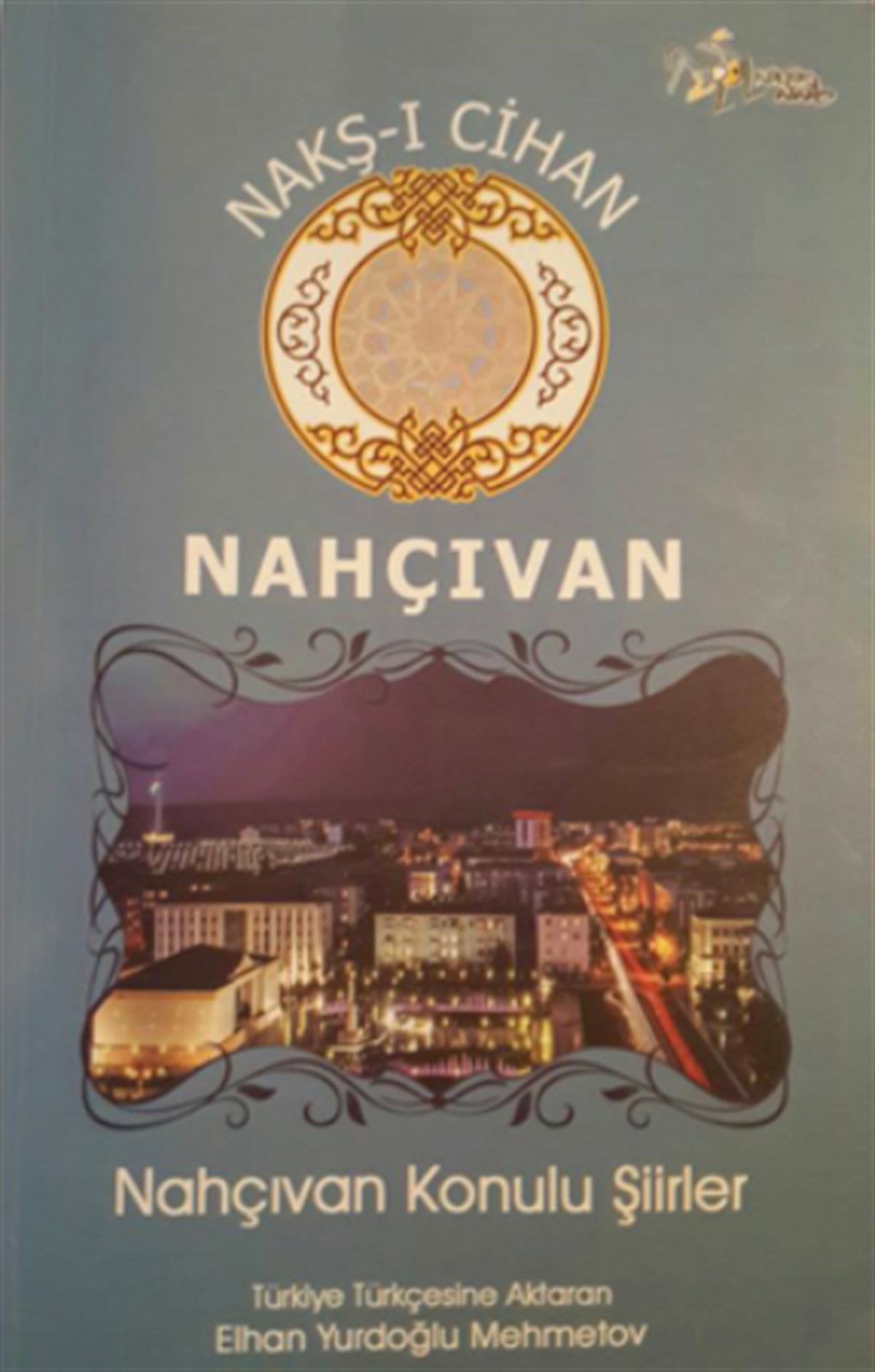 Nakş-ı Cihan-Nahçıvan Nahçıvan Konulu Şiirler