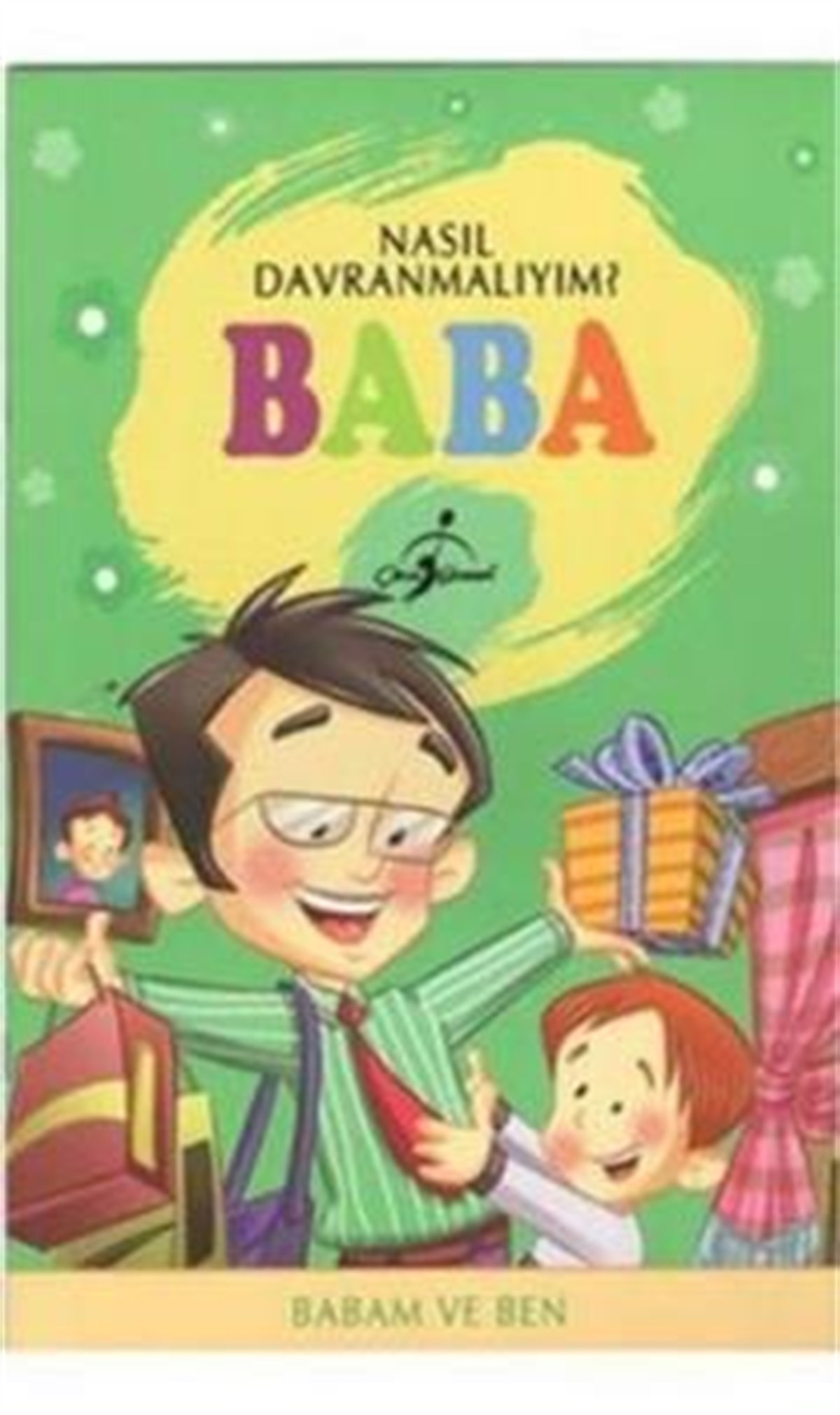 Nasıl Davranmalıyım? - Baba
