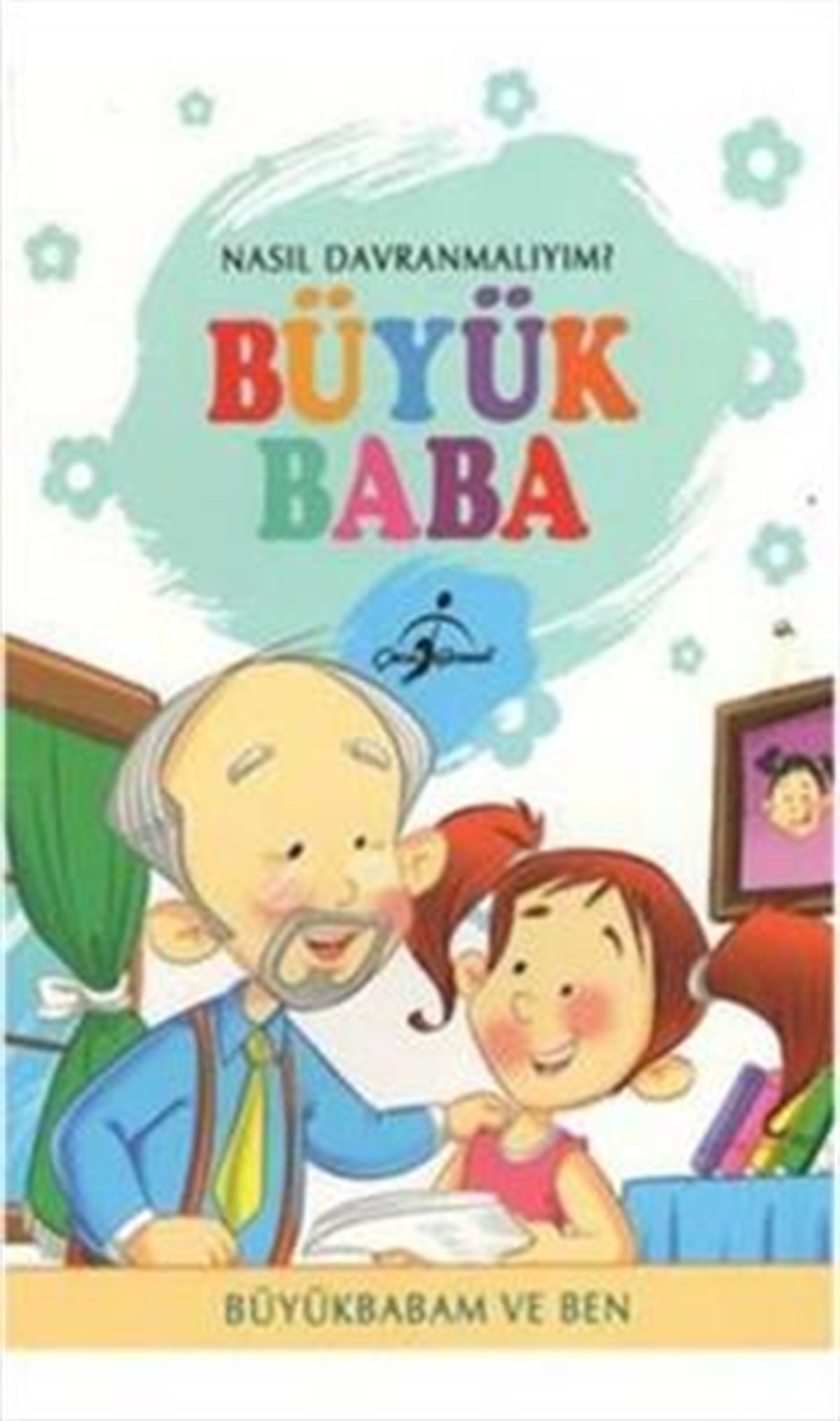 Nasıl Davranmalıyım? - Büyük Baba
