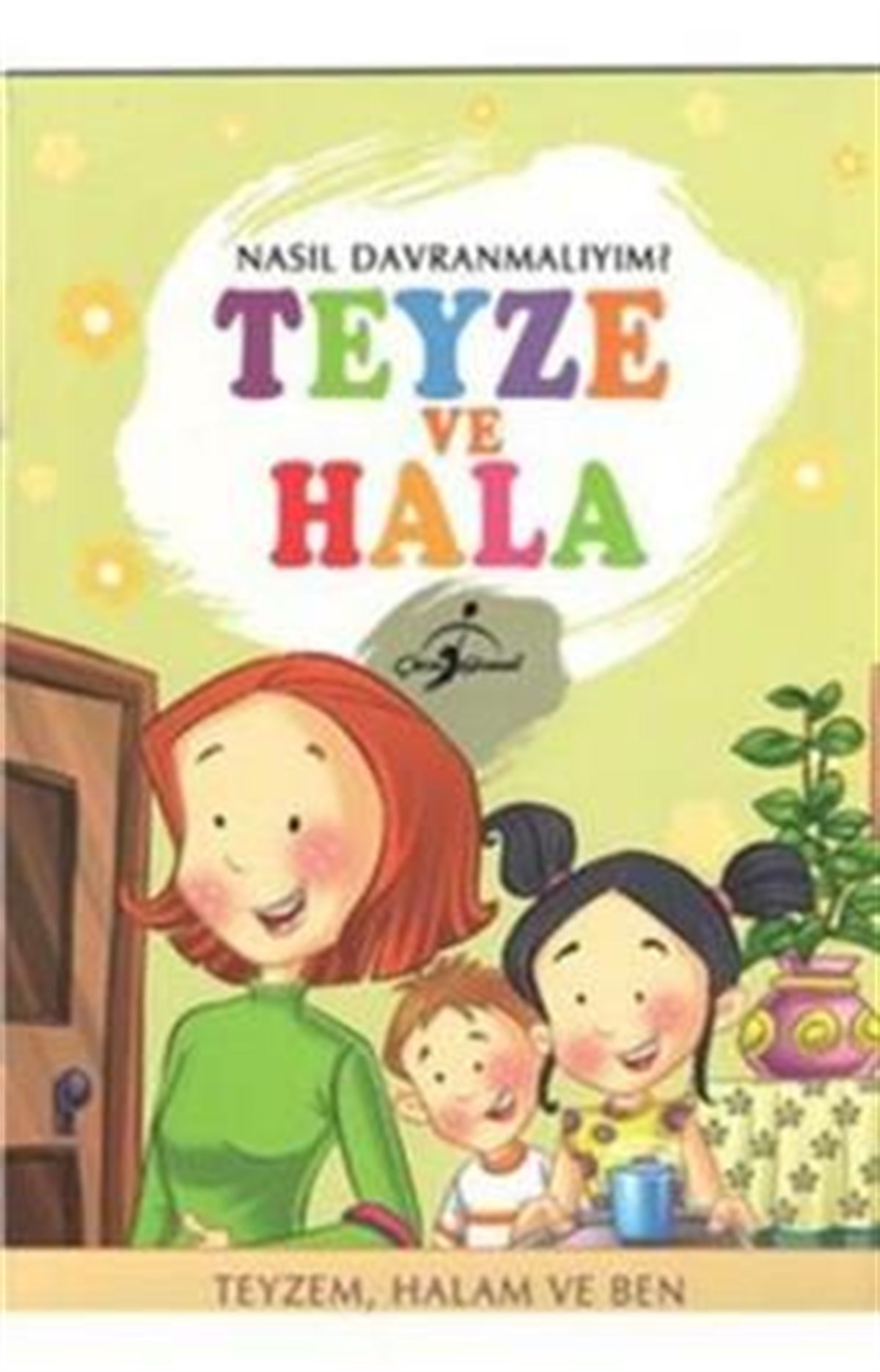 Nasıl Davranmalıyım? - Teyze ve Hala