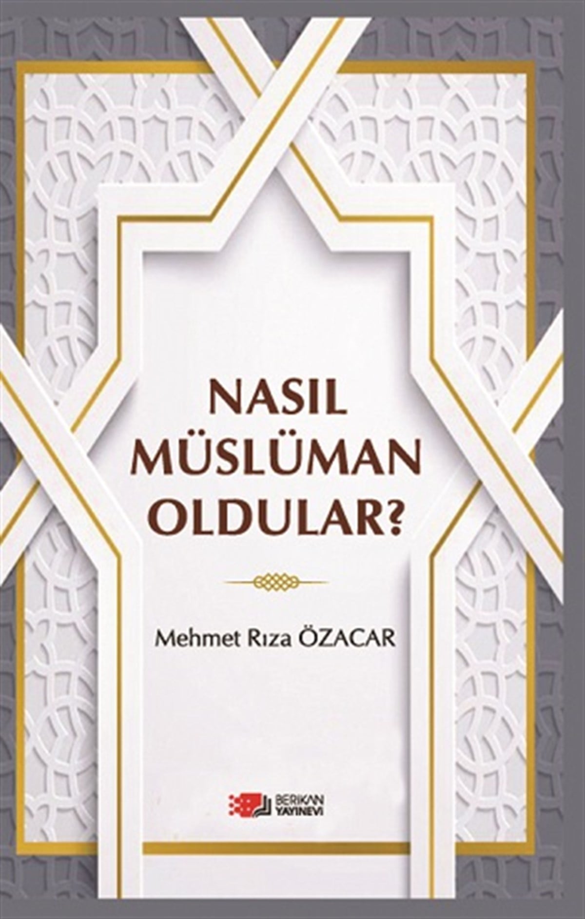 Nasıl Müslüman Oldular ?
