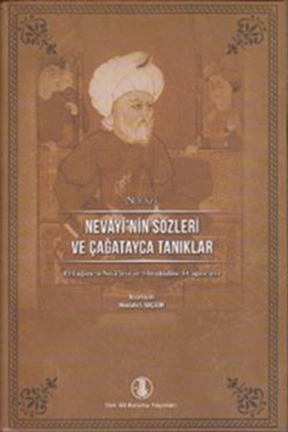 Nevayi’nin Sözleri ve Çağatayca Tanıklar