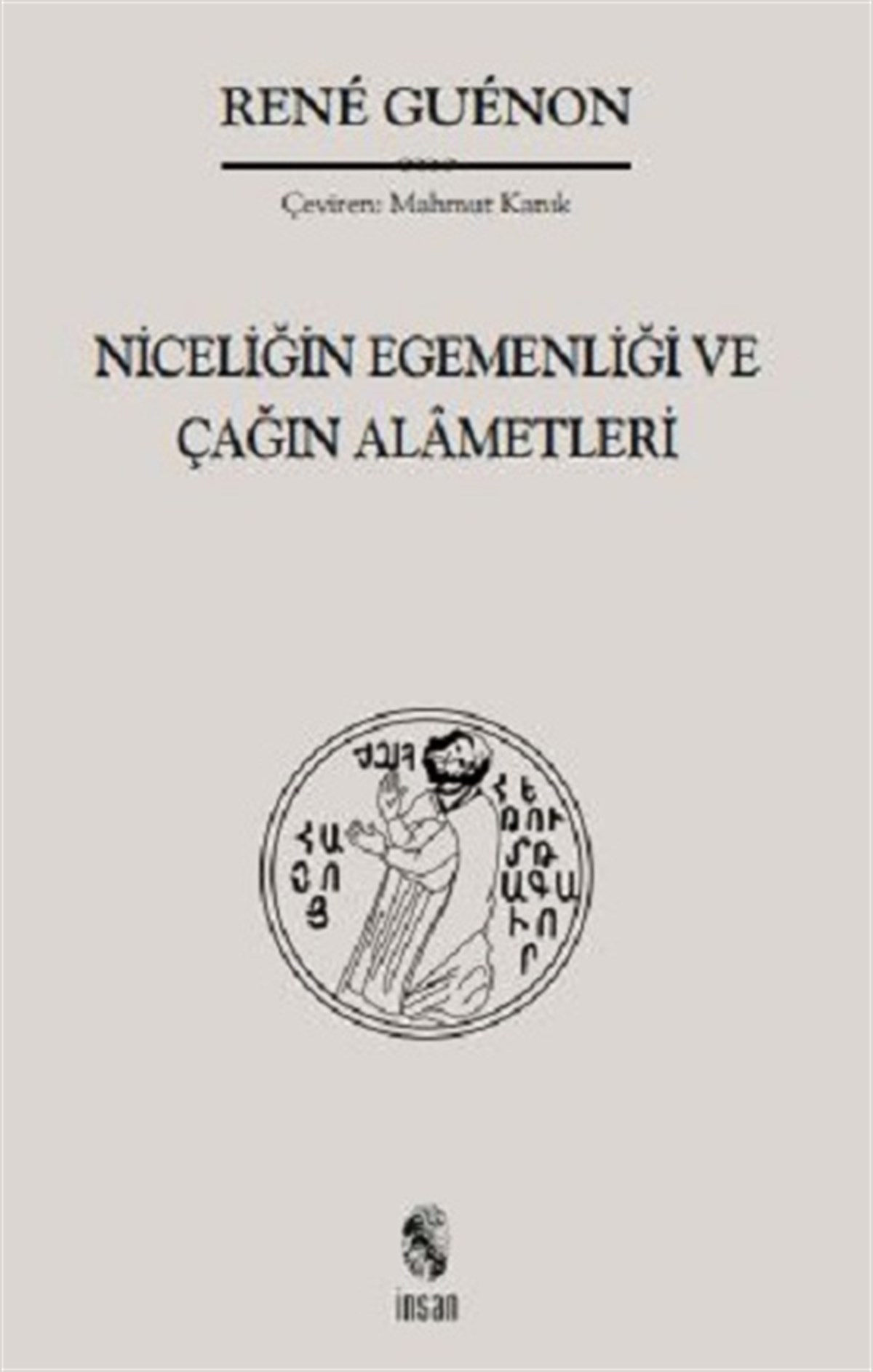 Niceliğin Egemenliği ve Çağın Alametleri