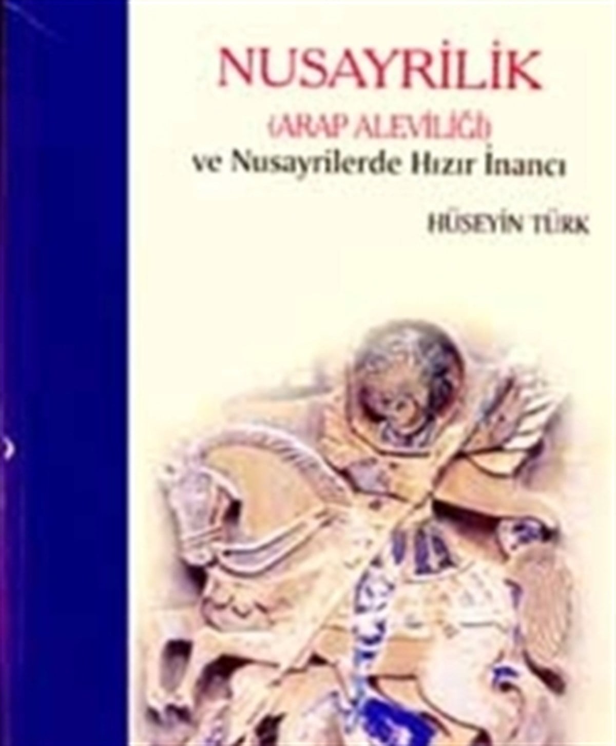 Nusayrilik  Arap Aleviliği ve Nusayrilerde Hızır İnancı