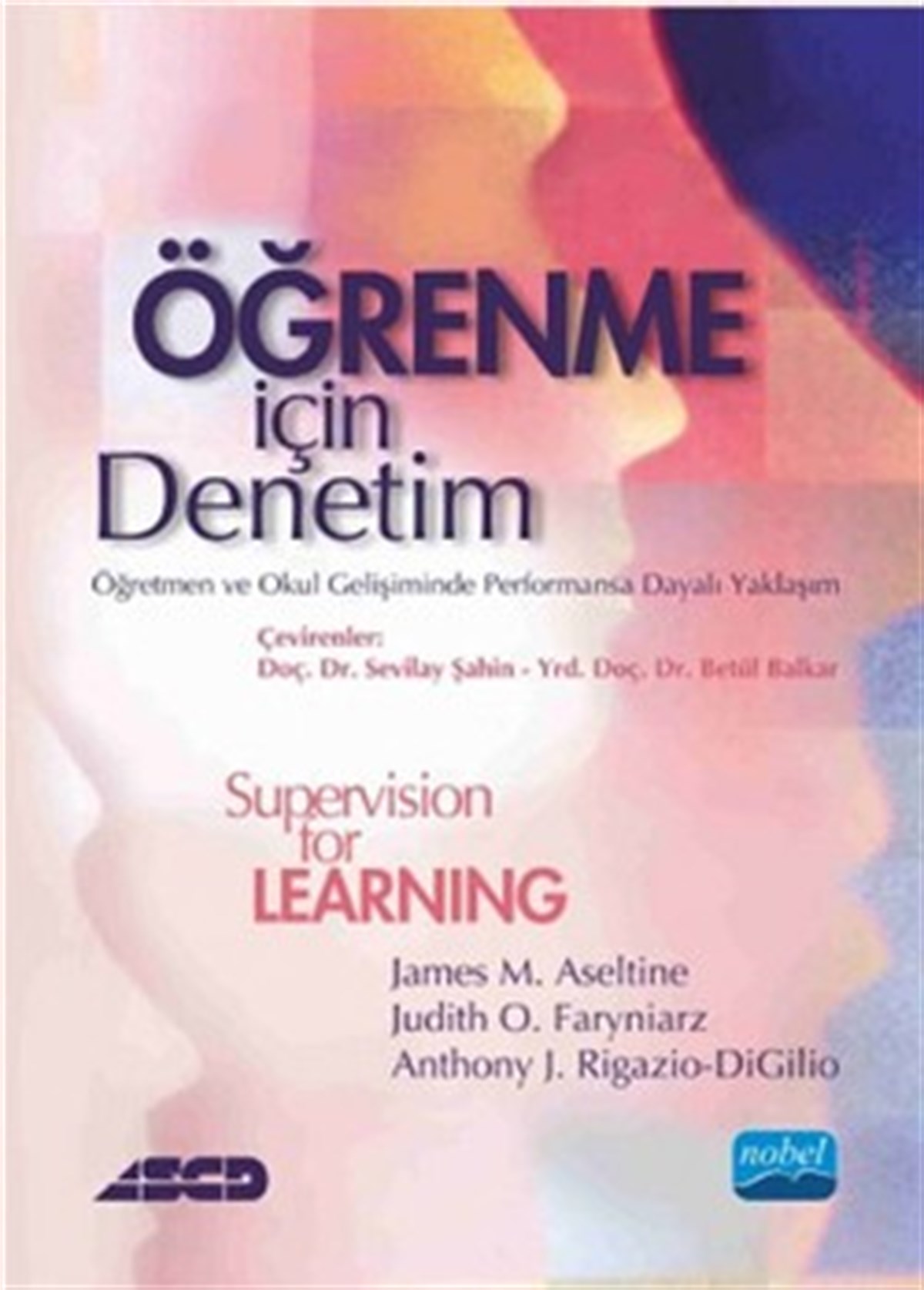 ÖĞRENME İÇİN DENETİM: Öğretmen ve Okul Gelişiminde Performansa Dayalı Yaklaşım SUPERVISION FOR LEARNING: A Performance-Based App