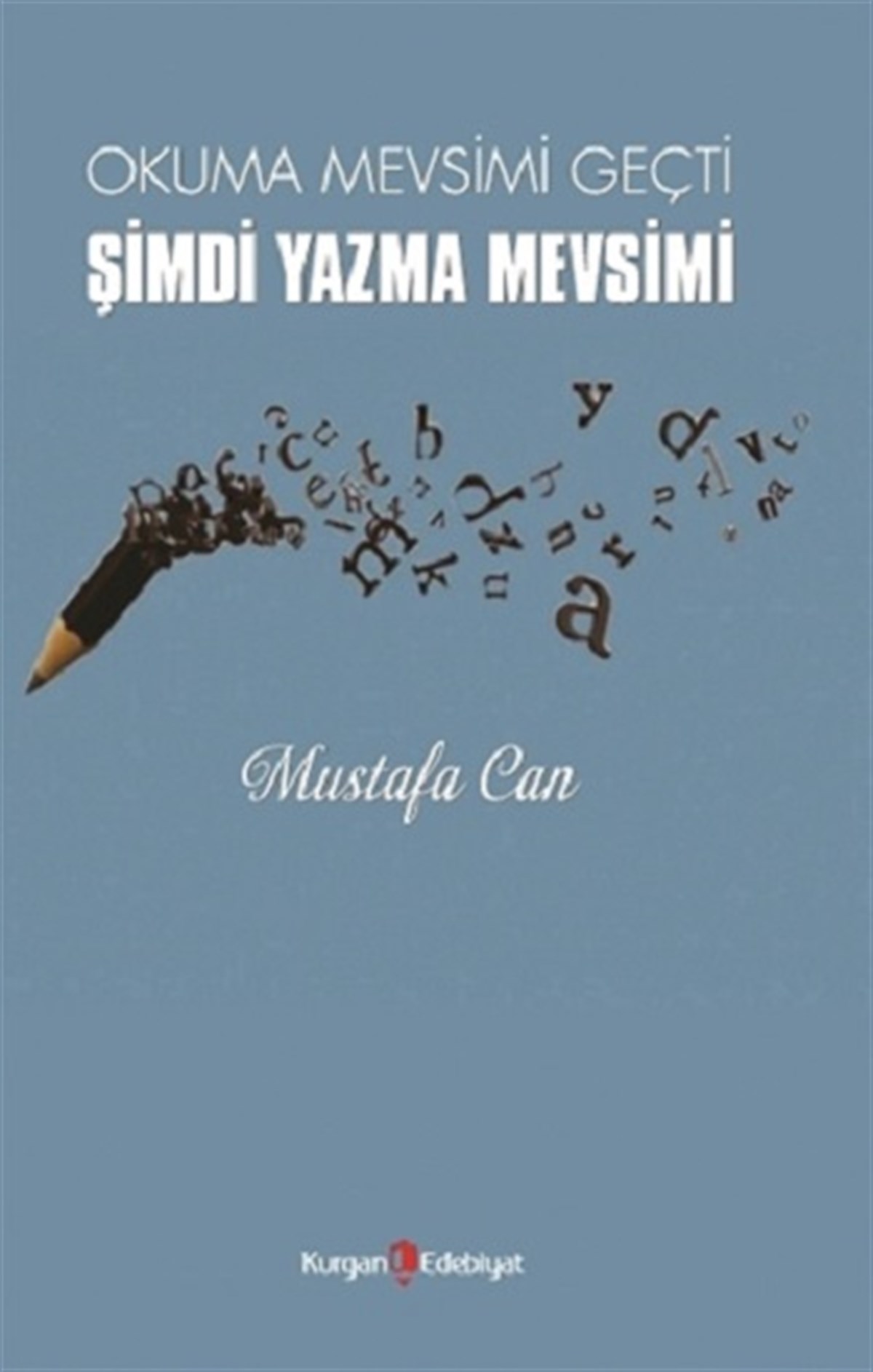 Okuma Mevsimi Geçti Şimdi Yazma Mevsimi