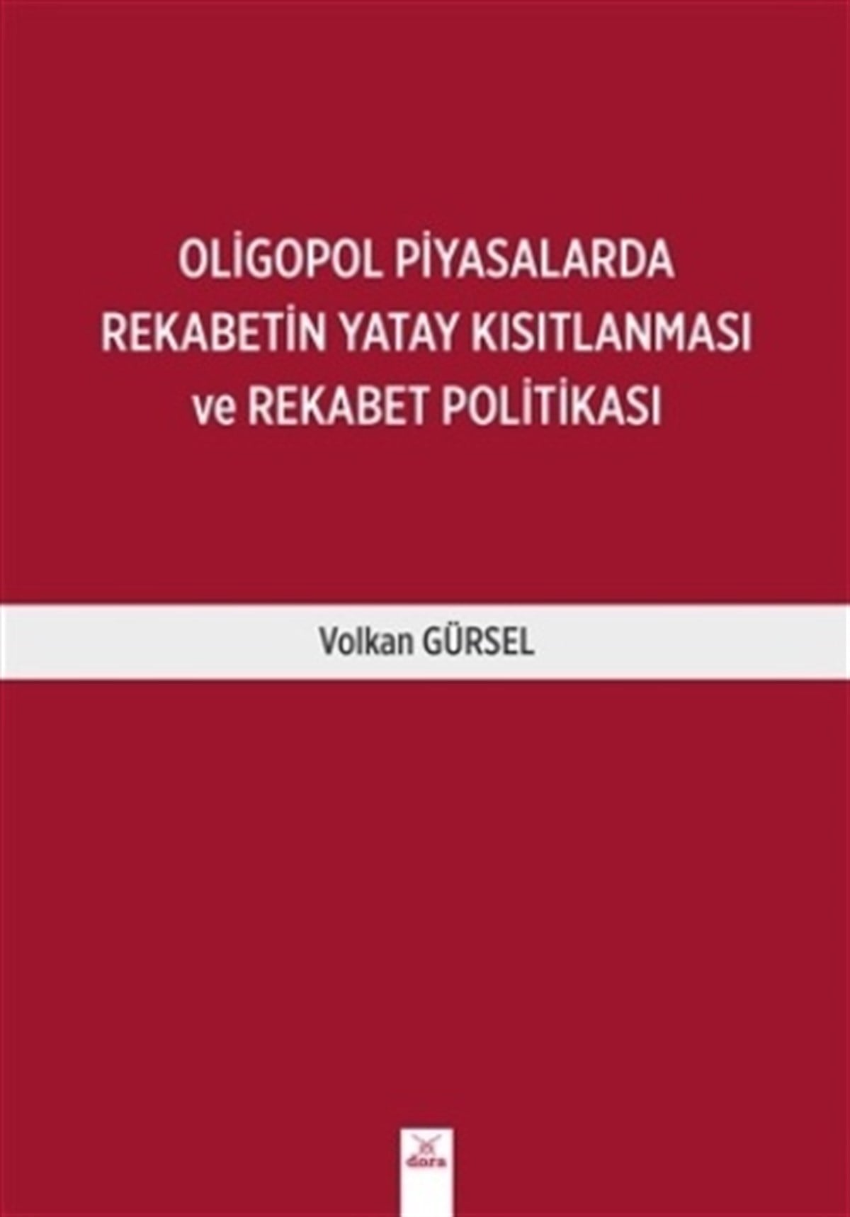 Oligopol Piyasalarda Rekabetin Yatay Kısıtlanması ve Rekabet Politikası