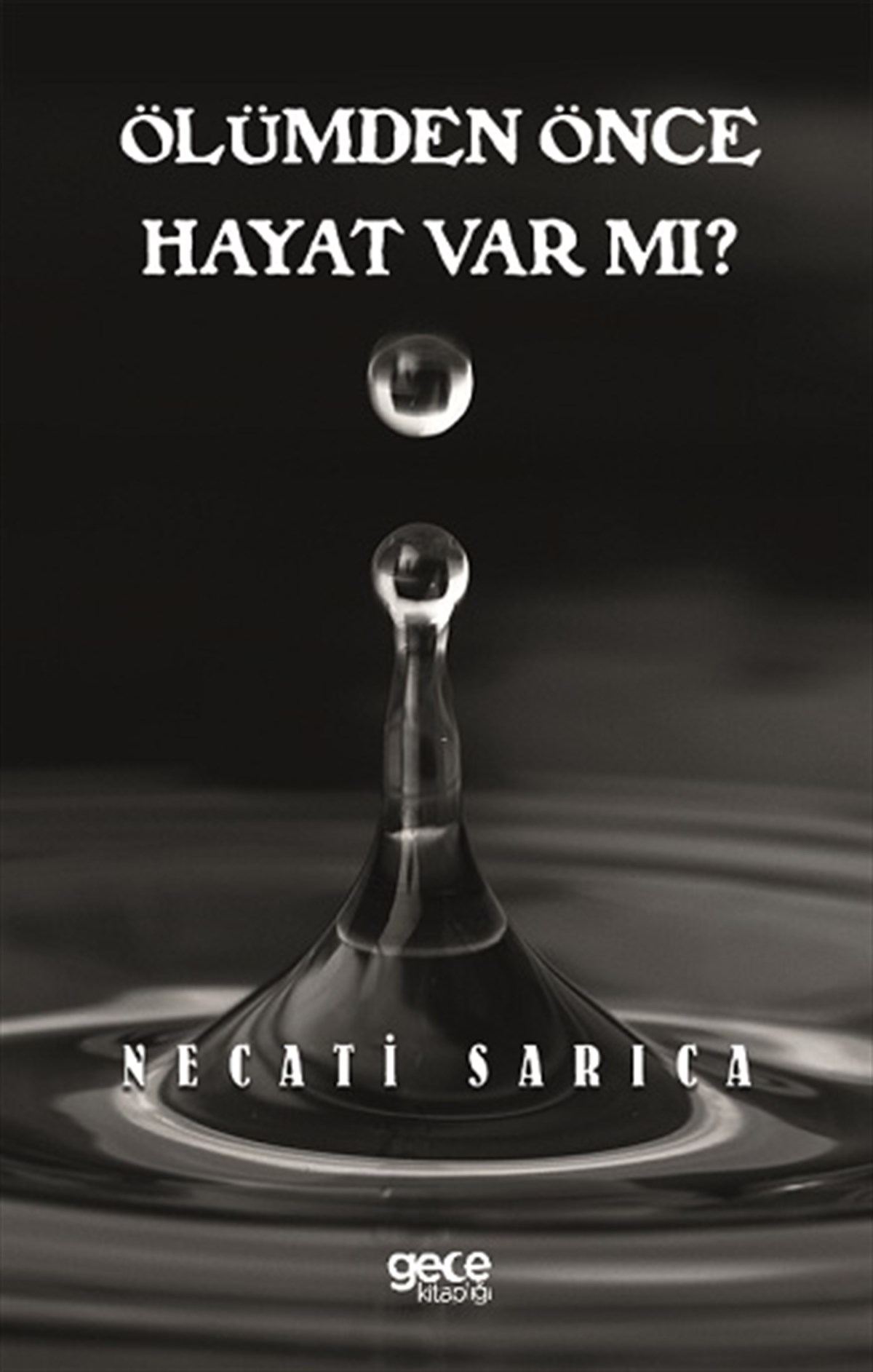 Ölümden Önce Hayat Var Mi?