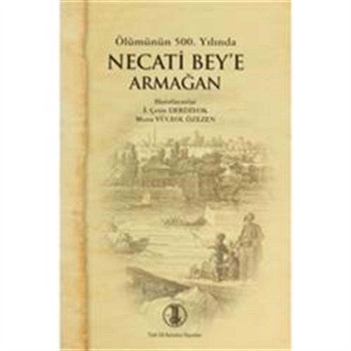 Ölümünün 500. Yılında Necati Bey’e Armağan
