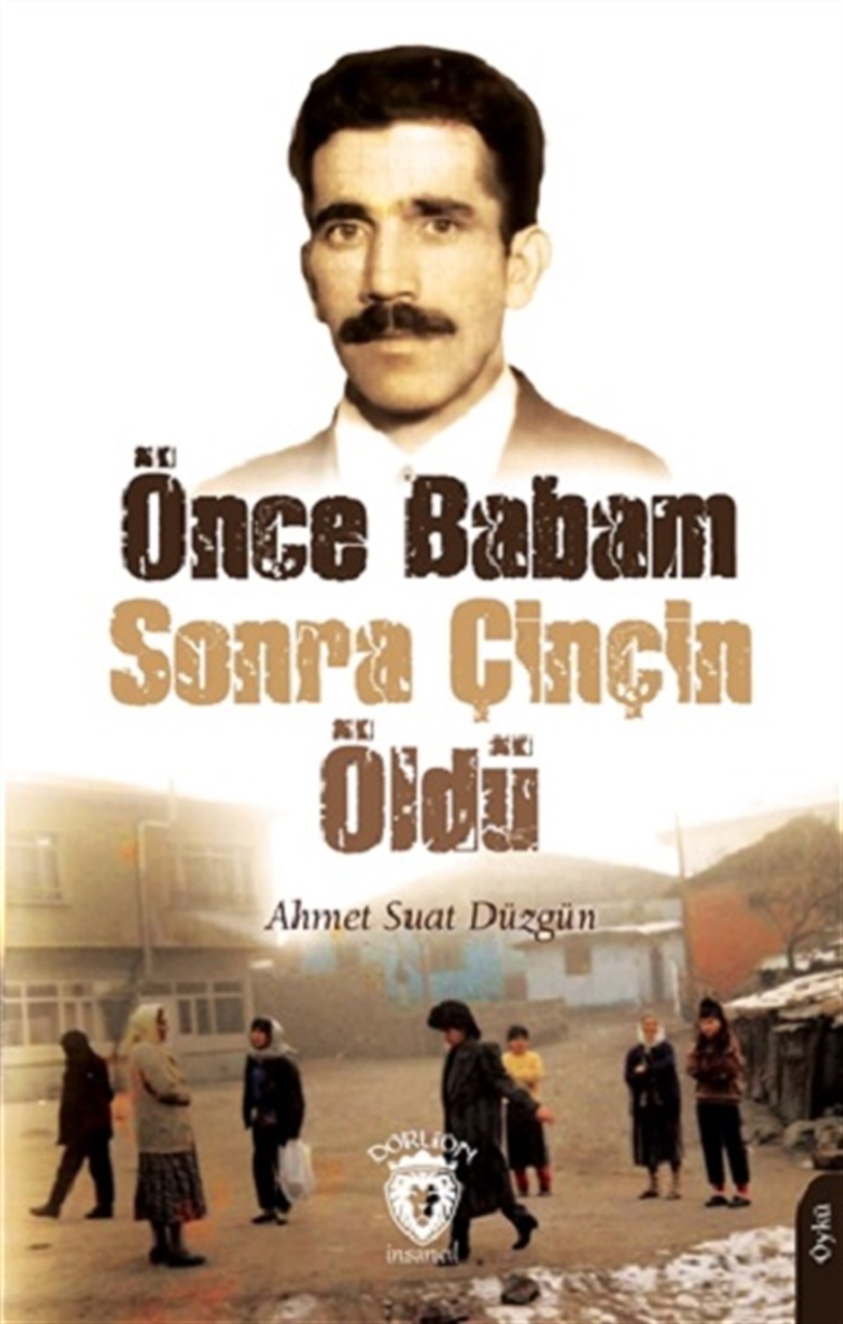 Önce Babam Sonra Çinçin Öldü