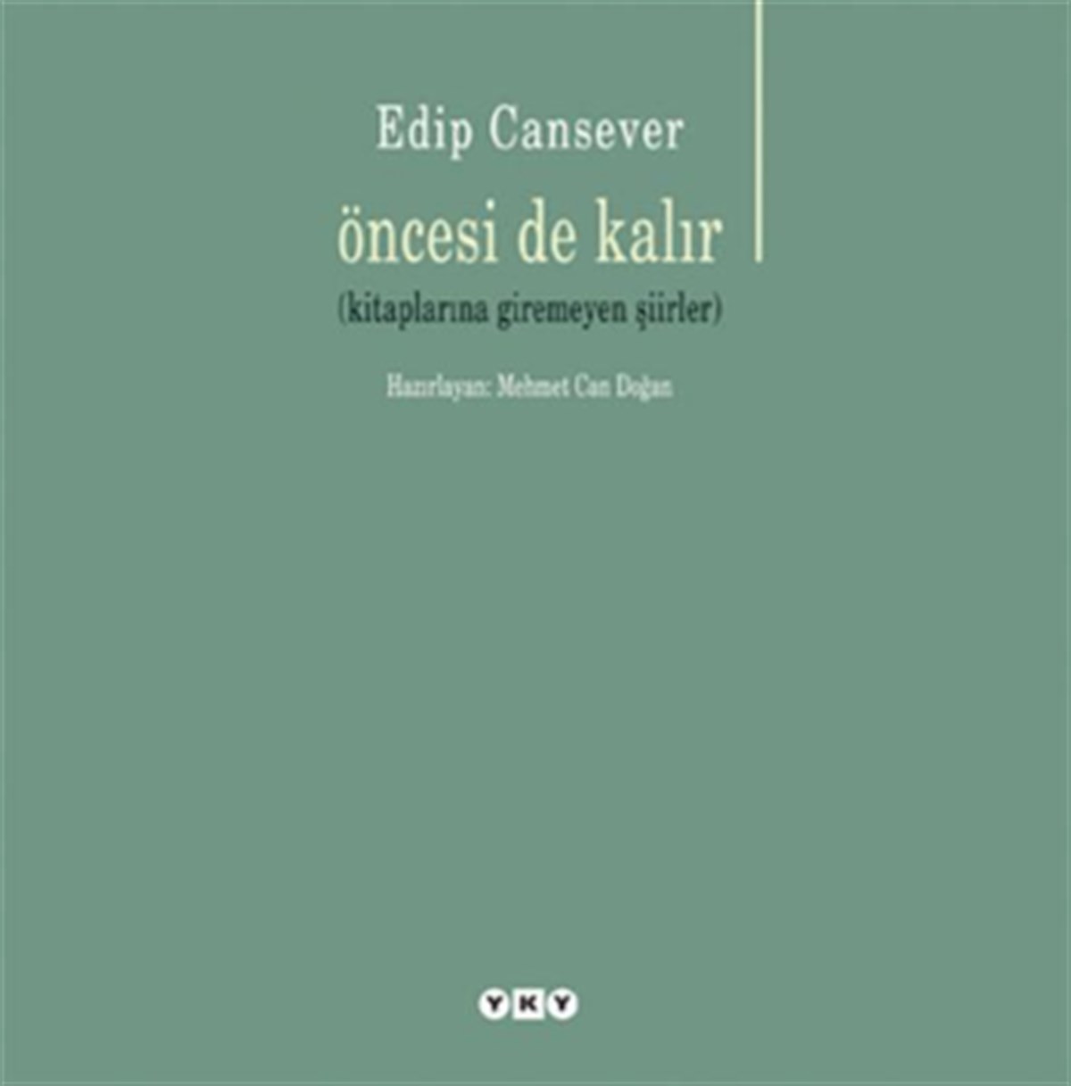 Öncesi de Kalır