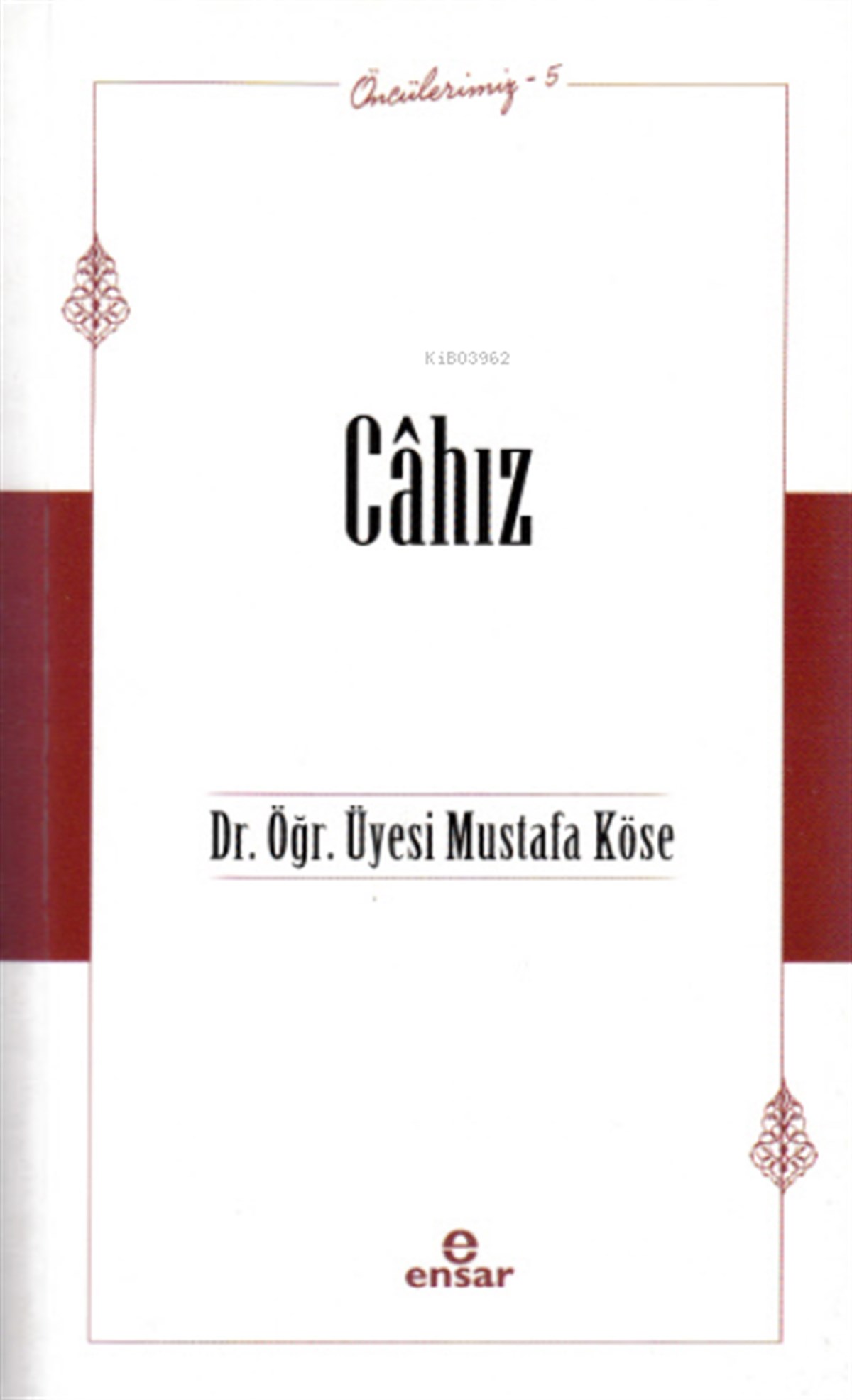 Öncülerimiz-5 Cahız