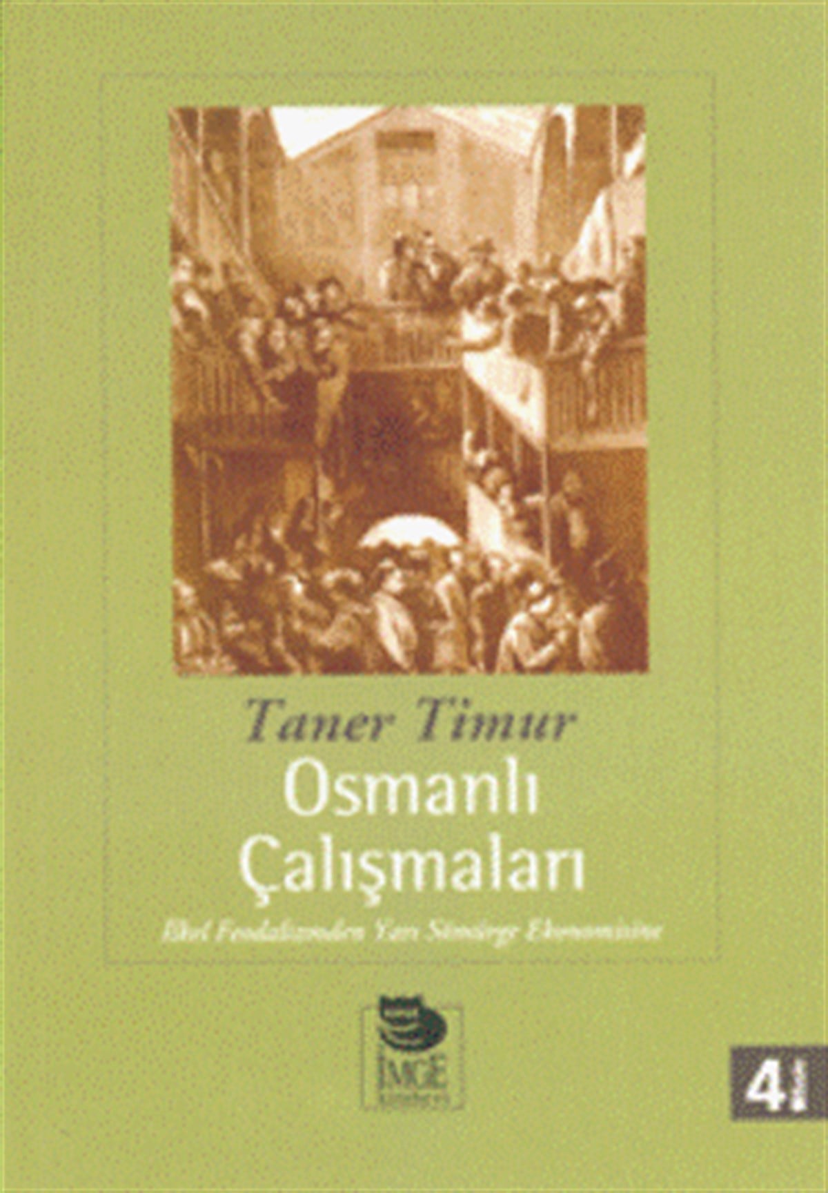 Osmanlı Çalışmaları İlkel Feodalizmden Yarı Sömürge Ekonomisine
