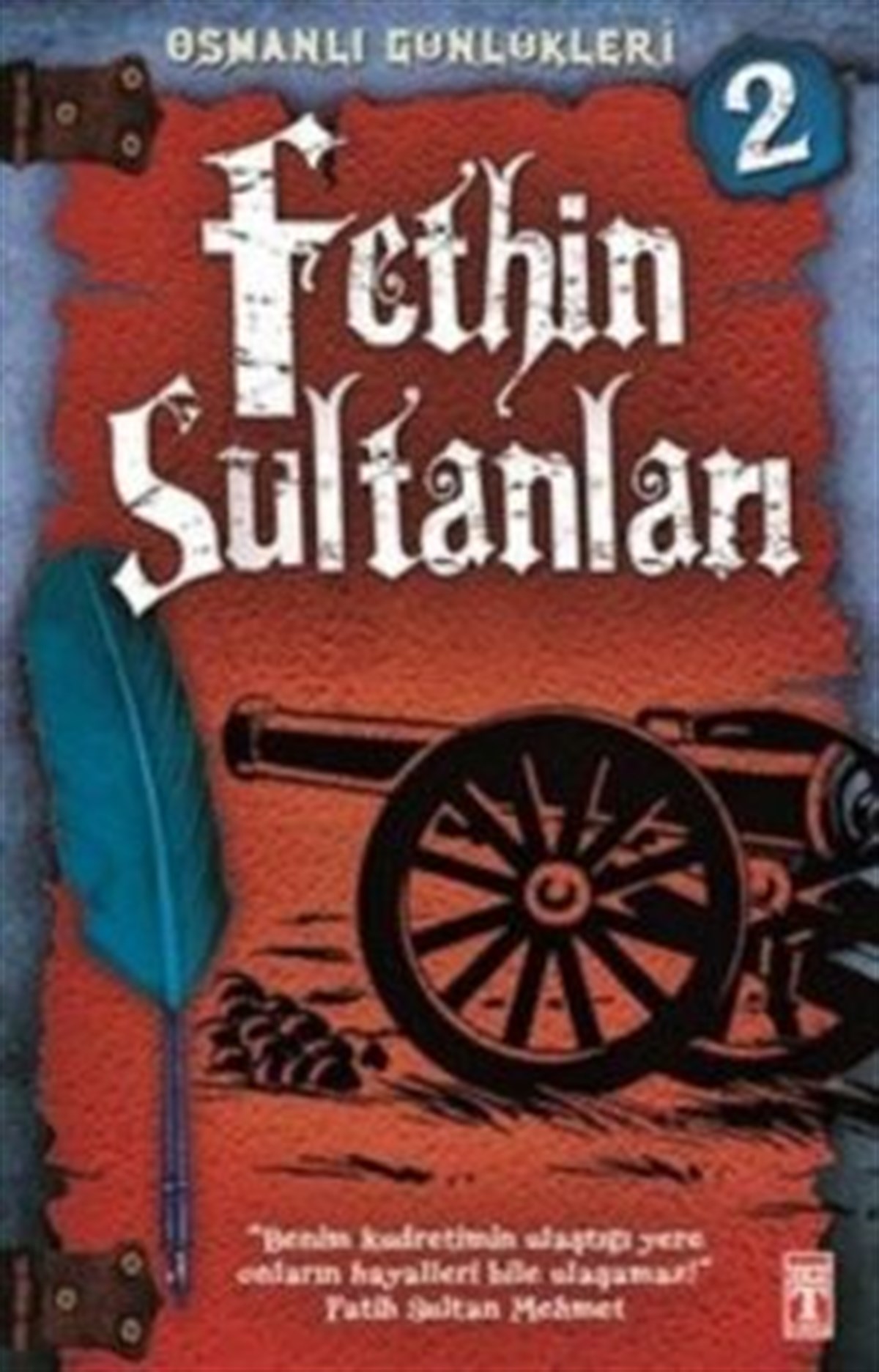 Osmanlı Günlükleri 2 - Fethin Sultanları