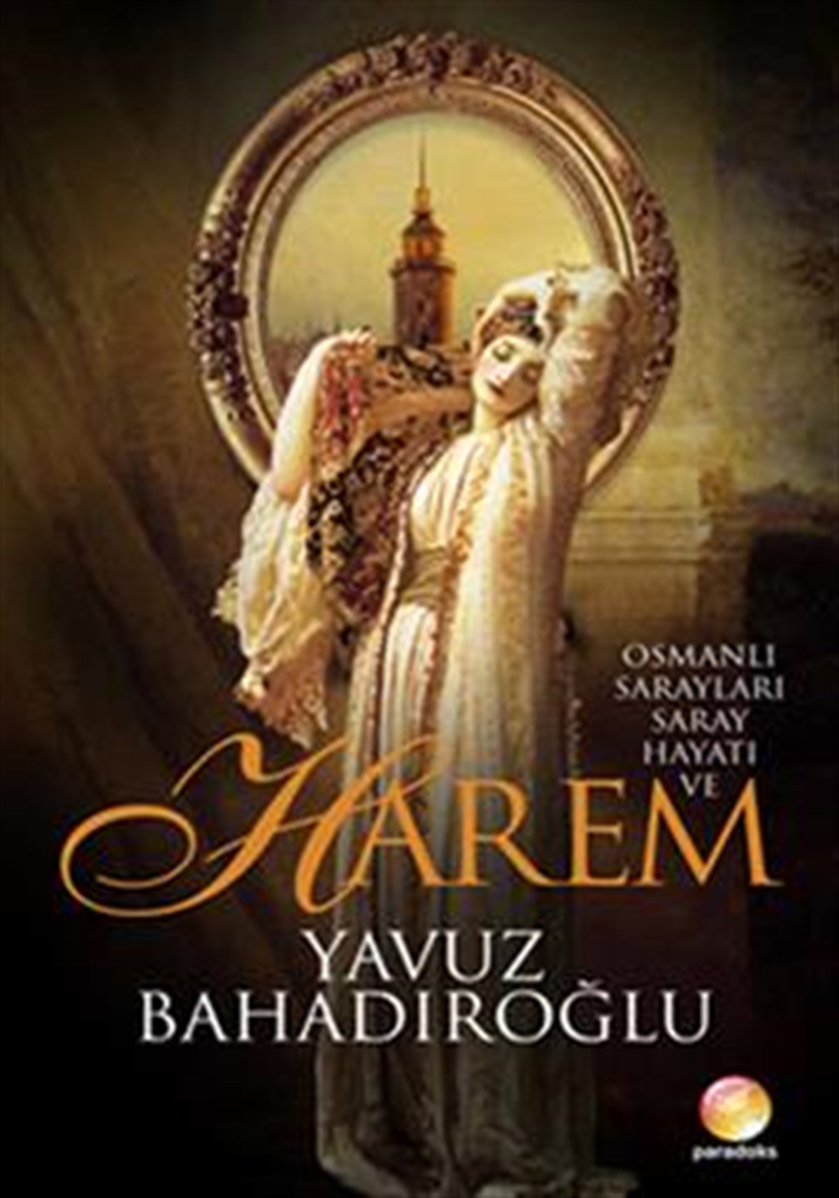 Osmanlı Sarayları, Saray Hayatı ve Harem