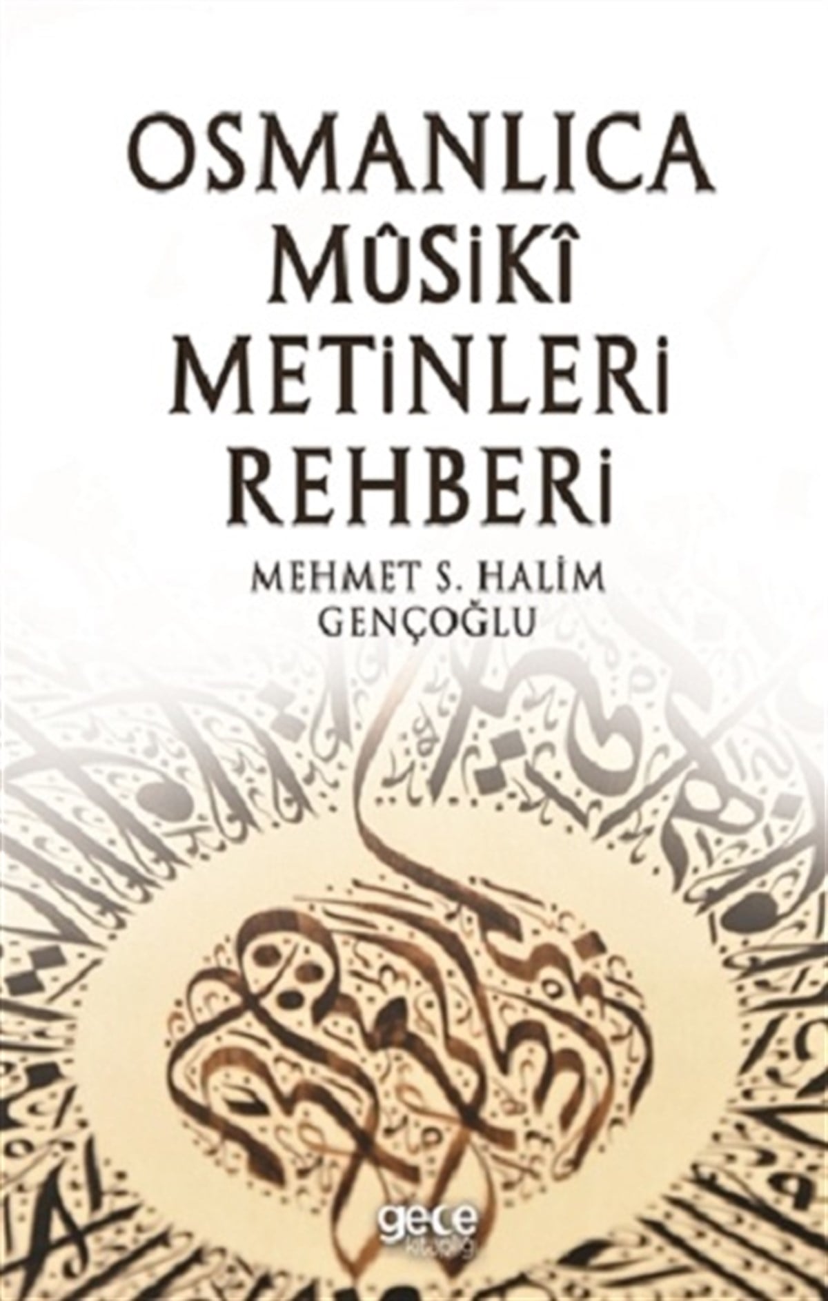 Osmanlıca Musiki Metinleri Rehberi