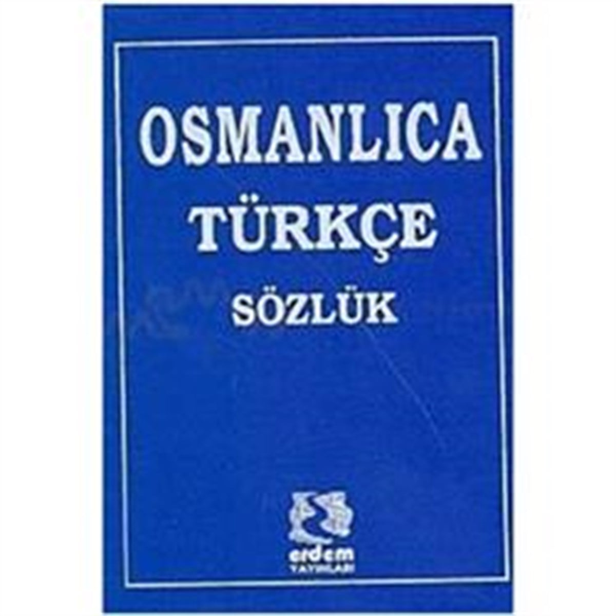 Osmanlıca Türkçe Sözlük