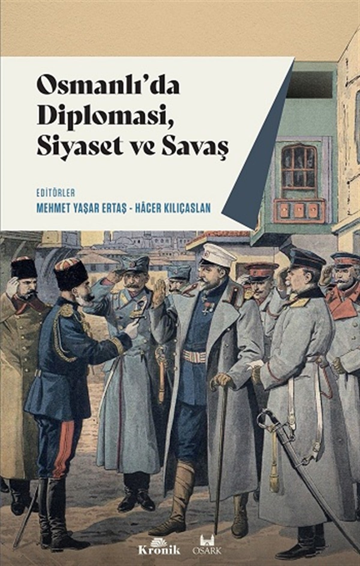 Osmanlı’da Diplomasi, Siyaset Ve Savaş