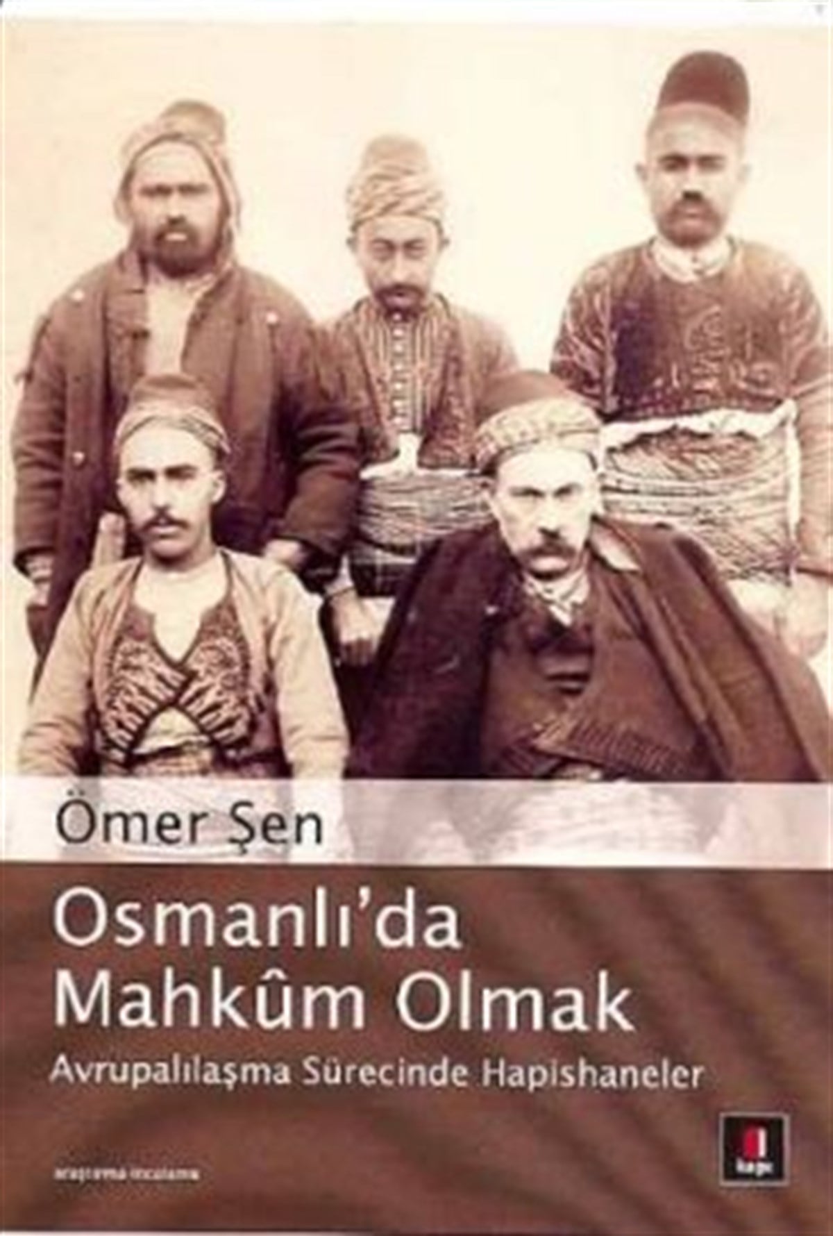 Osmanlı’da Mahkum Olmak