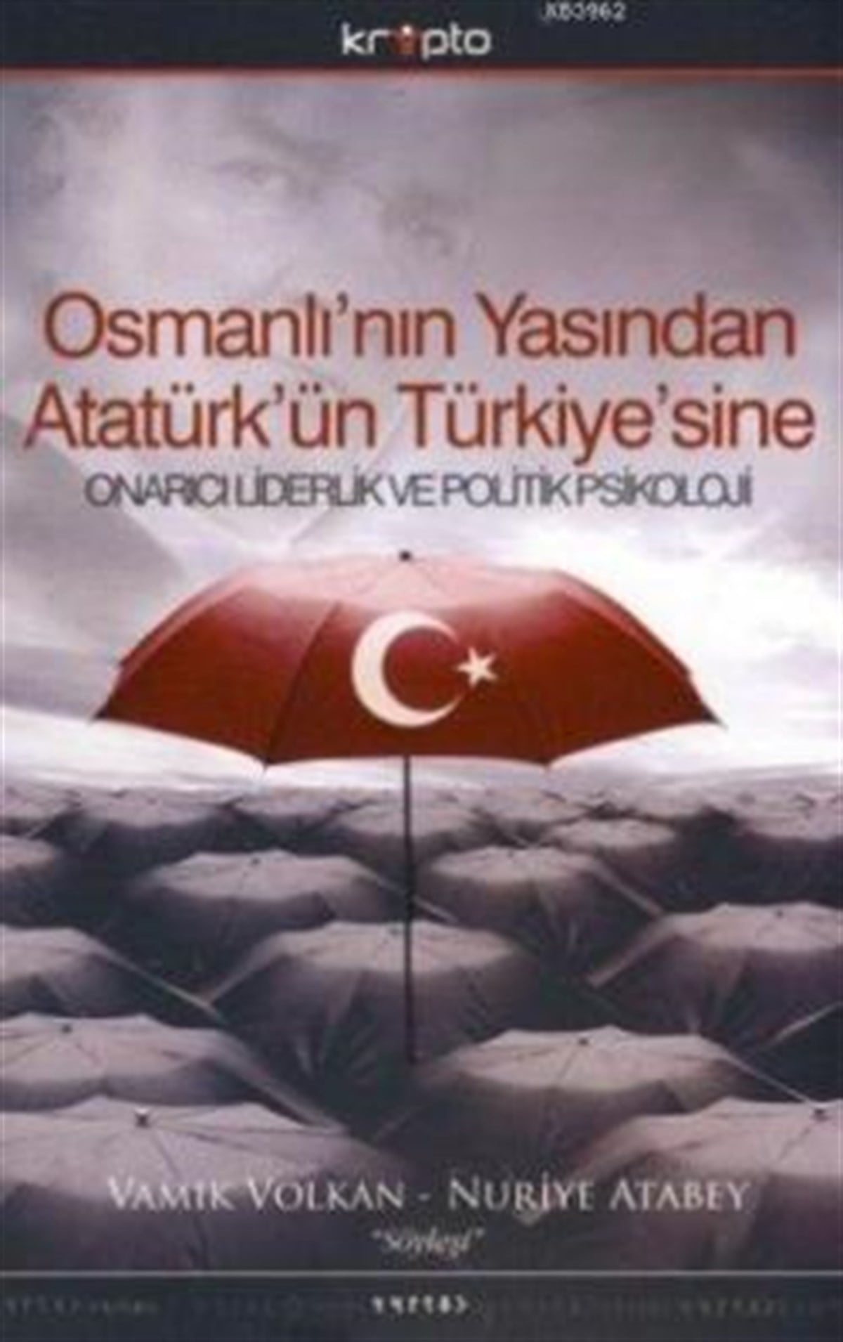 Osmanlı’nın Yasından Atatürk’ün Türkiye’sine