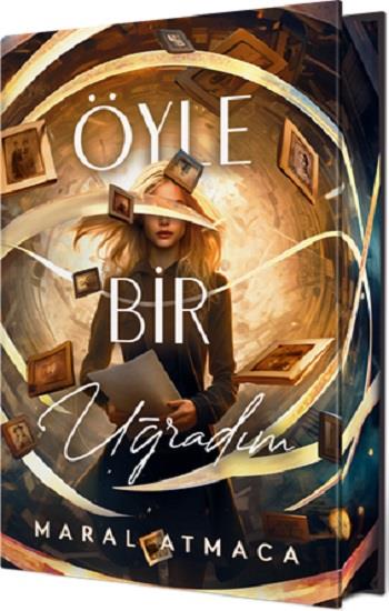 Öyle Bir Uğradım 1 (Ciltli Özel Baskı)