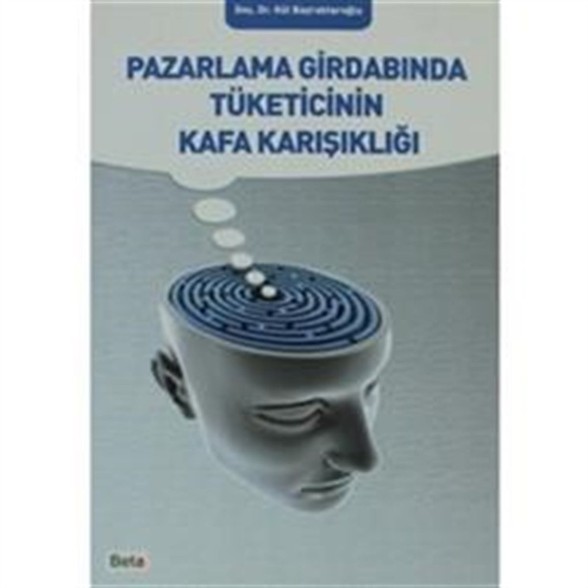 Pazarlama Girdabında Tüketicinin Kafa Karışıklığı