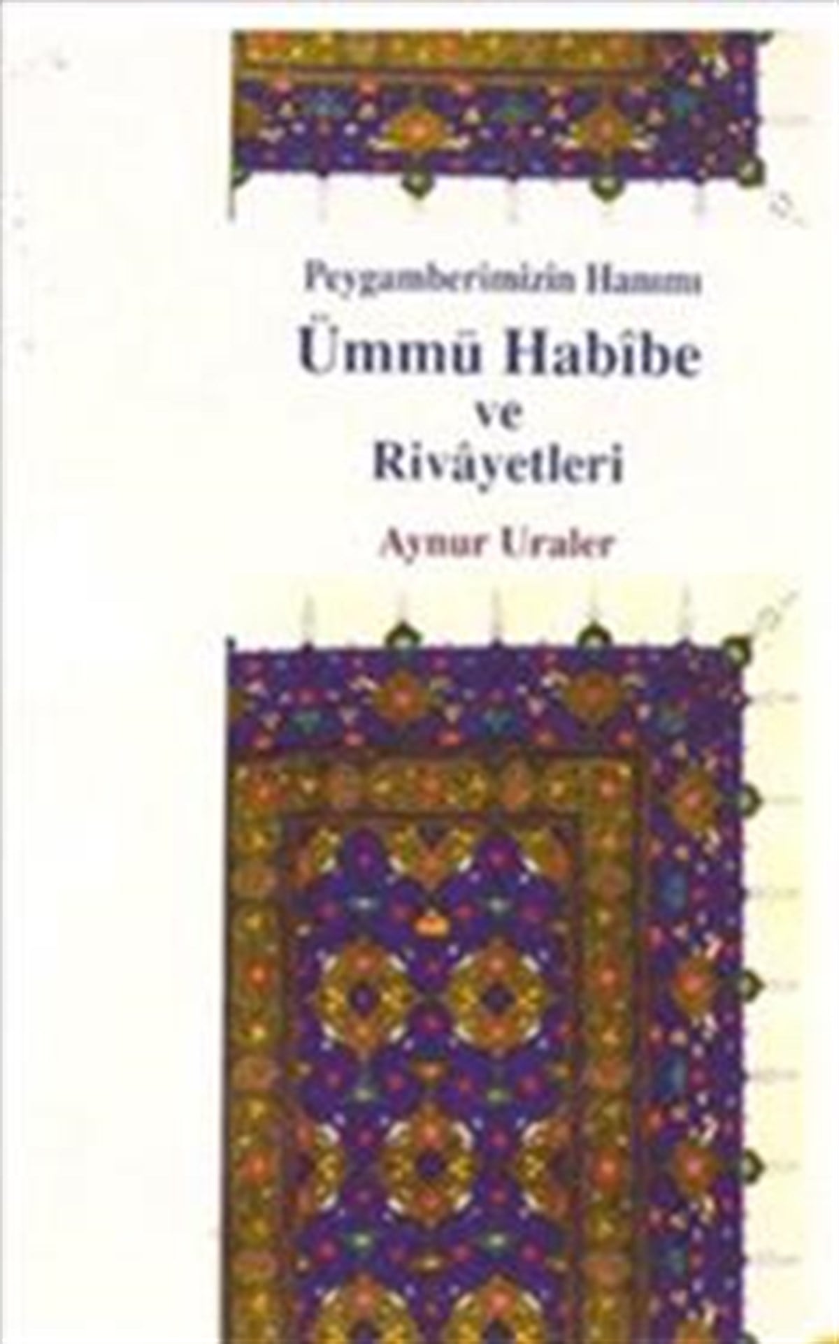 Peygamberimizin Hanımı Ümmü Habibe ve Rivayetleri