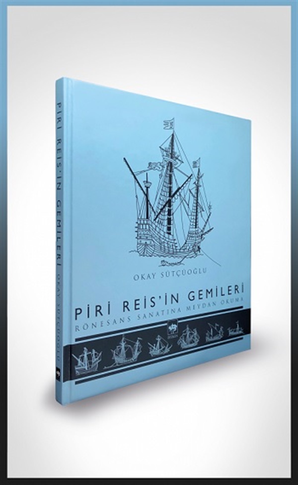 Piri Reis'in Gemileri (Ciltli)