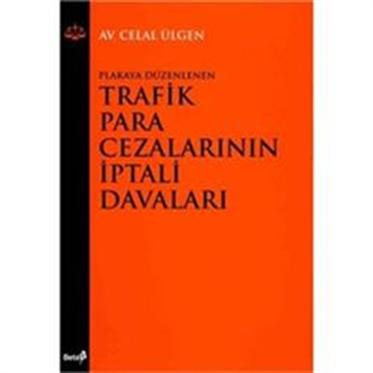 Plakaya Düzenlenen Trafik Para Cezalarının İptali Davaları