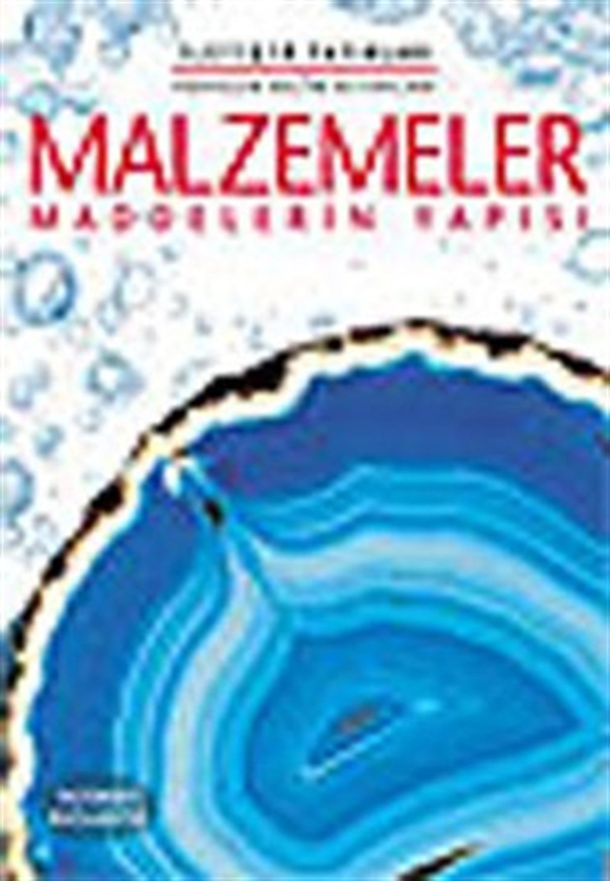 Popüler Bilim Kitapları Dizisi 07 - Malzemeler (Maddelerin Yapısı)